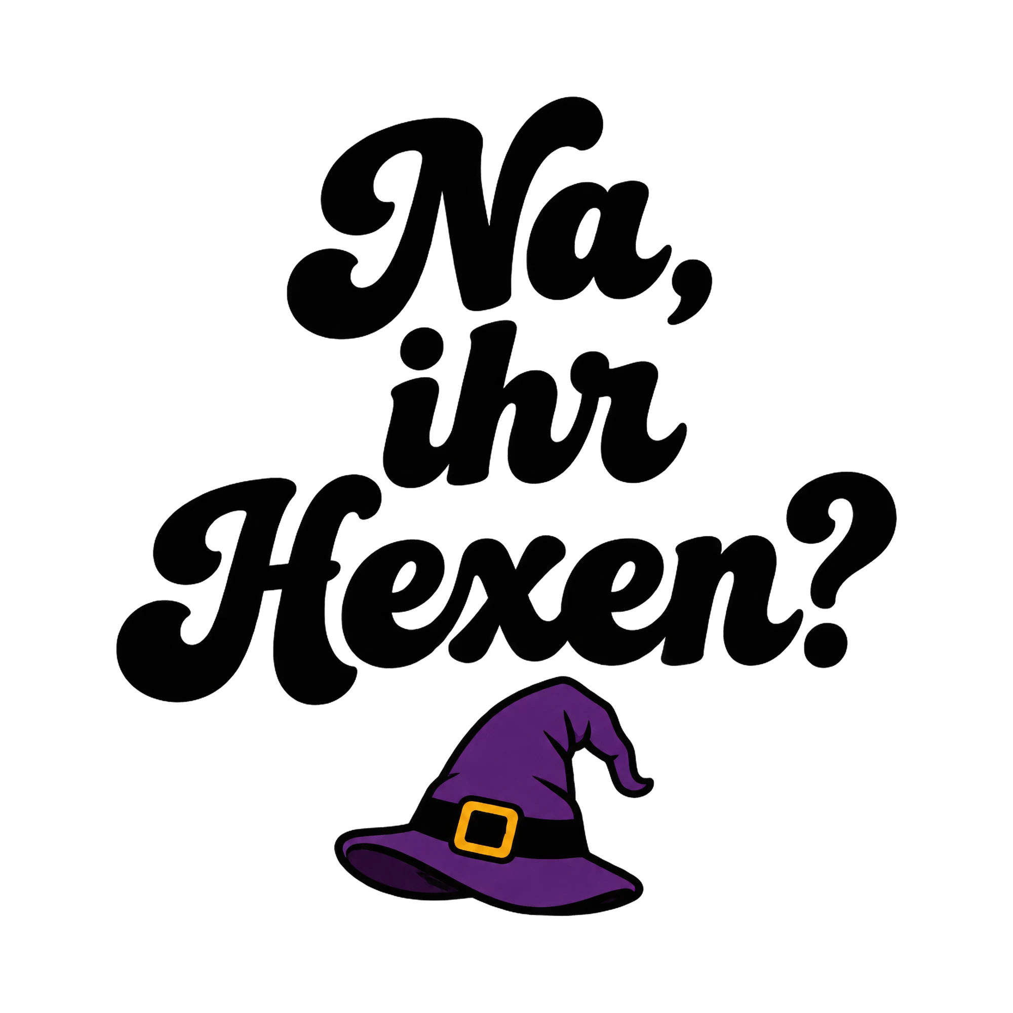 Bügelbild Na, ihr Hexen?, Halloween Shirt Spruch als Grafik auf weißem Hintergrund (BB017019)