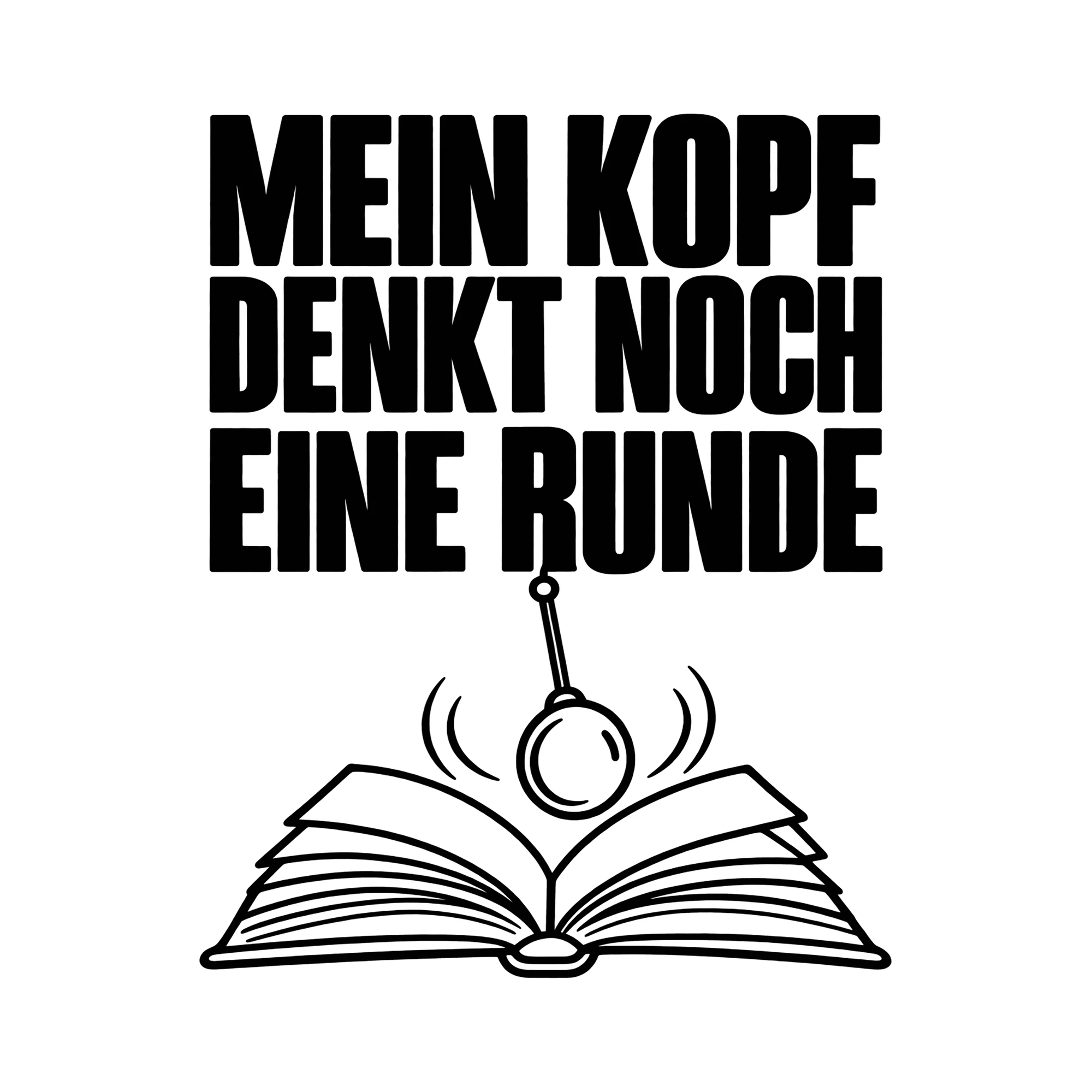Bügelbild MEIN KOPF DENKT NOCH EINE RUNDE als Grafik auf weißem Hintergrund (BB014435)