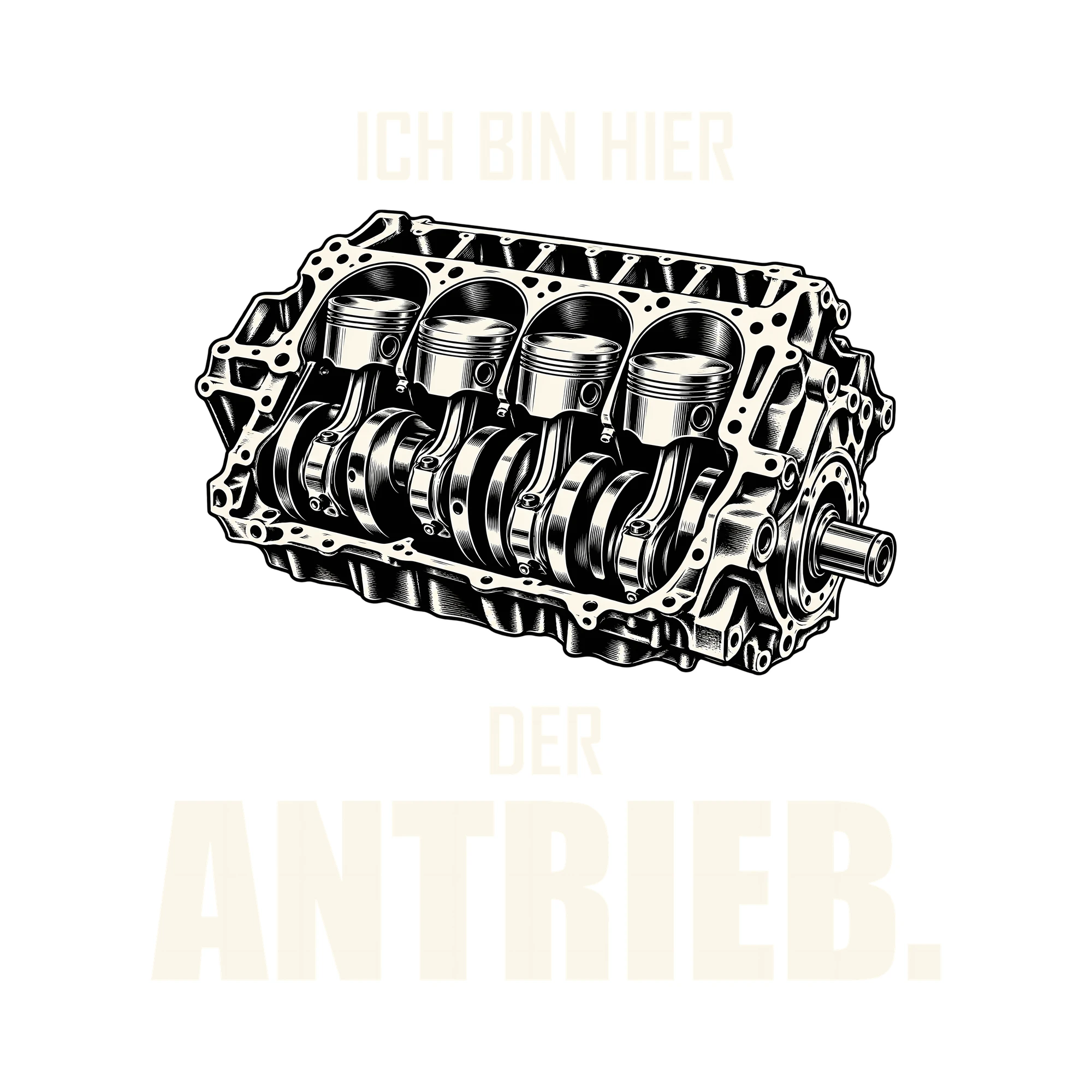 Bügelbild ICH BIN HIER DER ANTRIEB. als Grafik auf weißem Hintergrund (BB012682)