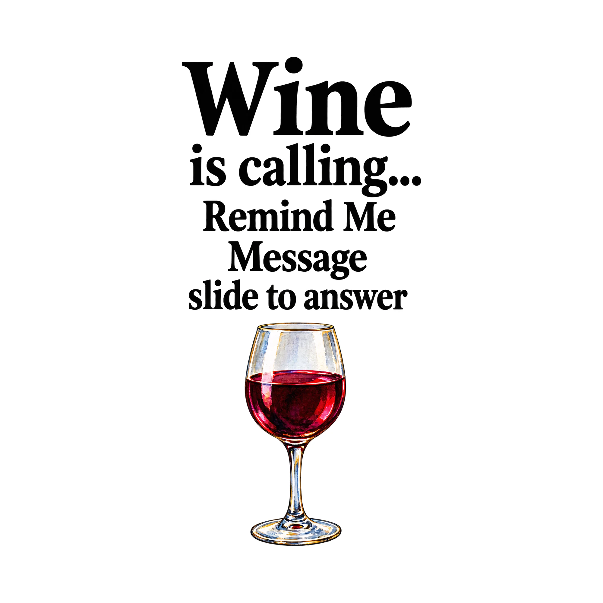Bügelbild Wine is calling... Remind Me Message slide to answer, Küchen Spruch Bügelbild als Grafik auf weißem Hintergrund (BB015039)