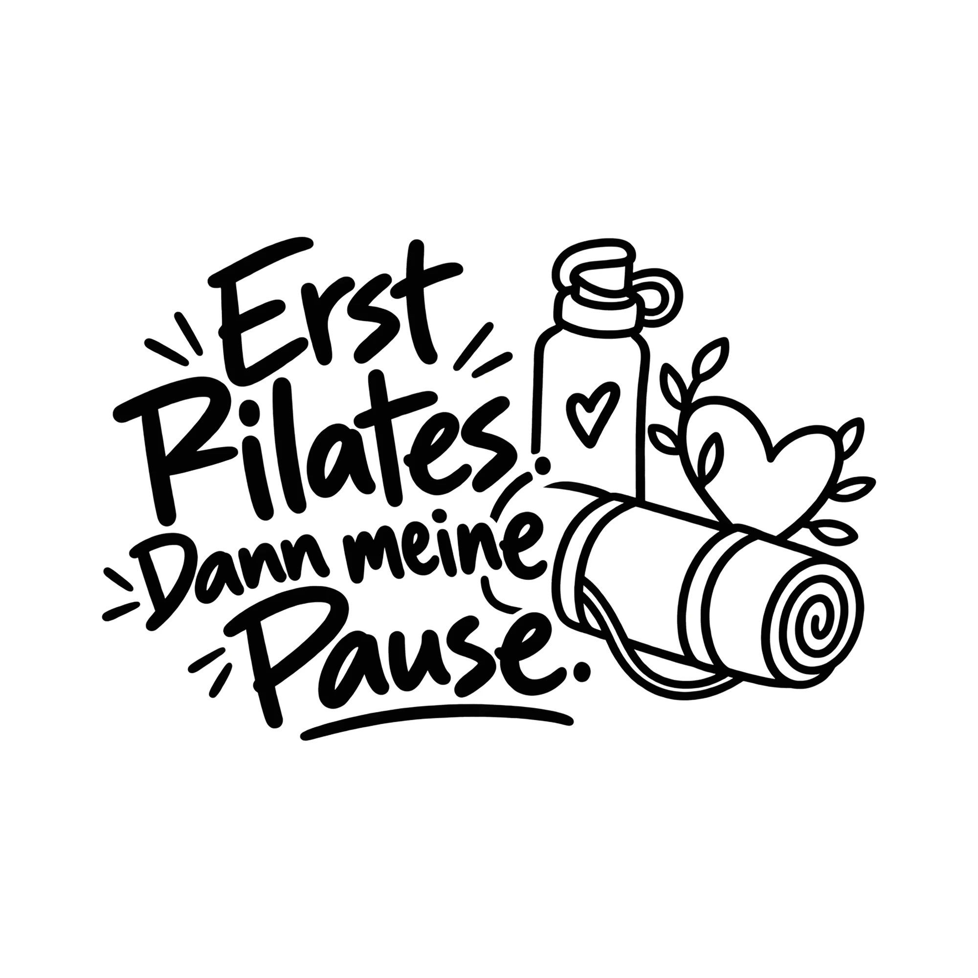Bügelbild Erst Pilates. Dann meine Pause. als Grafik auf weißem Hintergrund (BB012011)