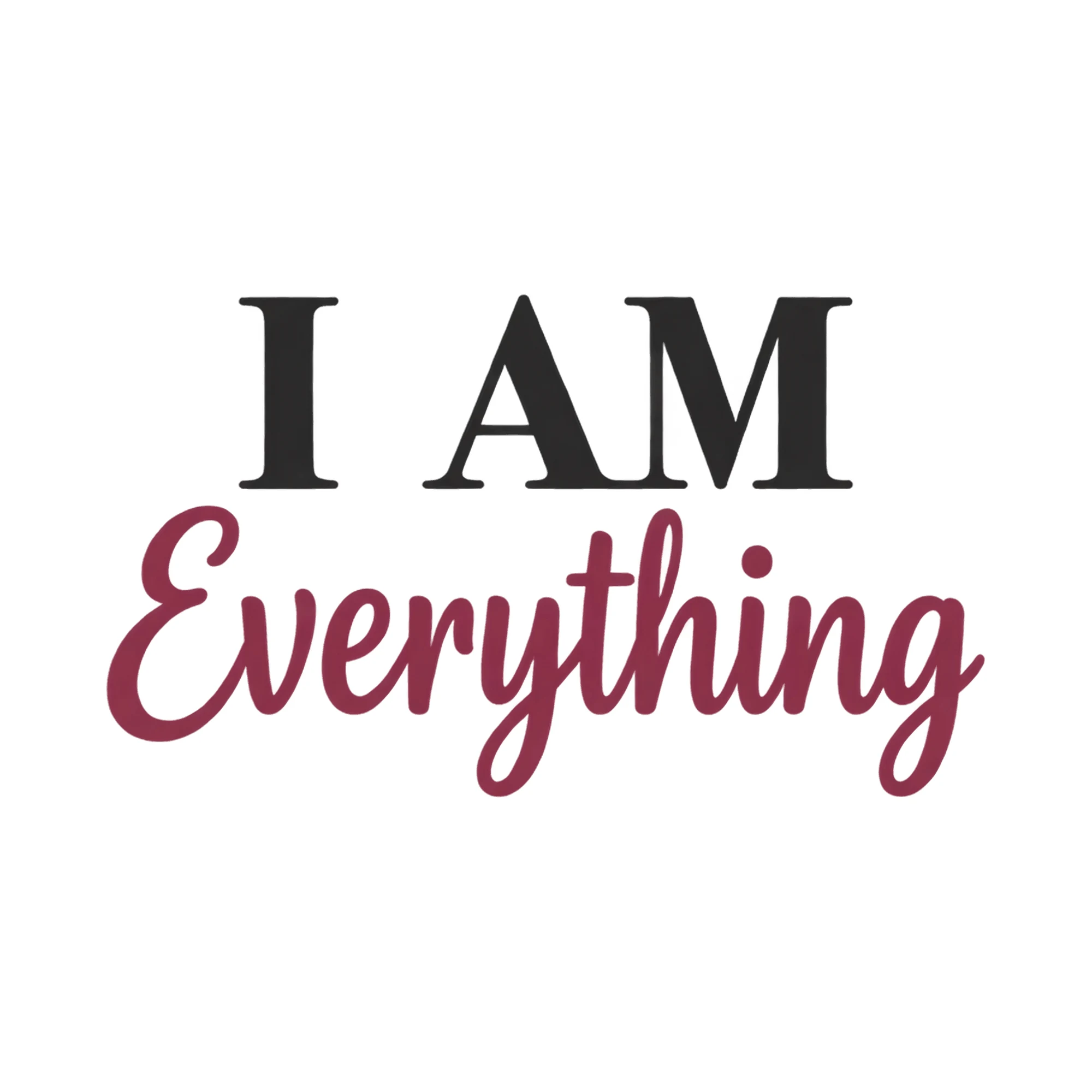 Bügelbild I AM Everything als Grafik auf weißem Hintergrund (BB021064)