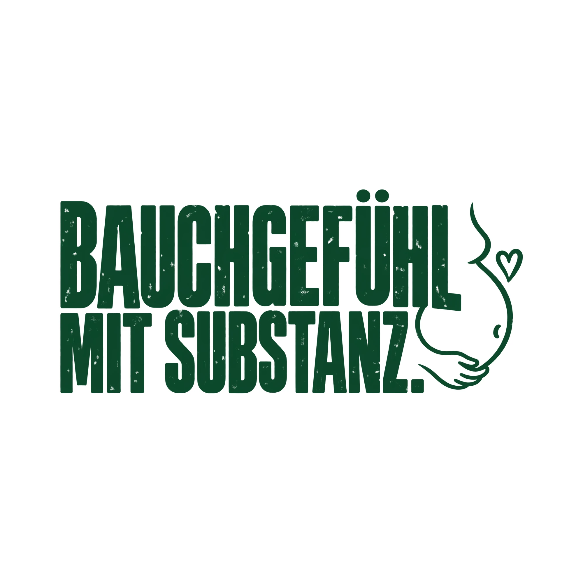 Bügelbild BAUCHGEFÜHL MIT SUBSTANZ. als Grafik auf weißem Hintergrund (BB011852)