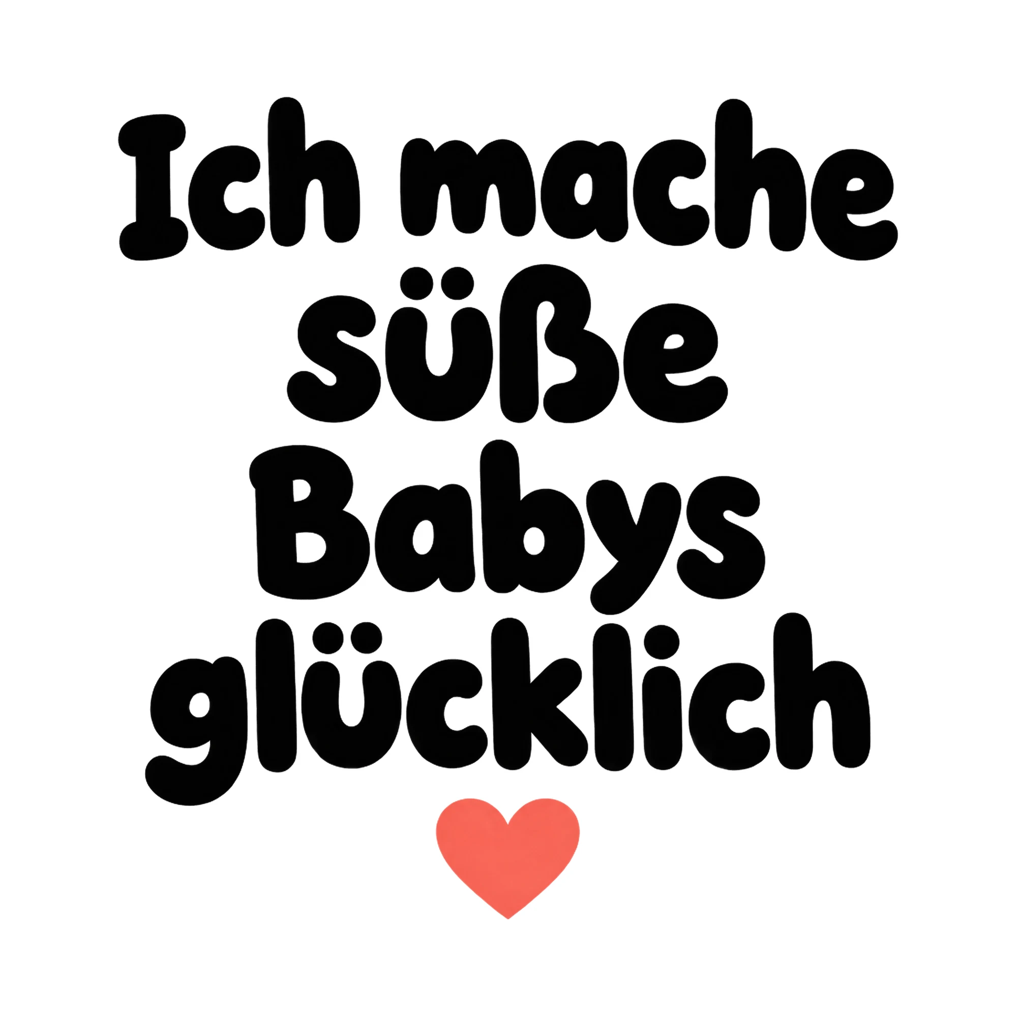 Bügelbild Ich mache süße Babys glücklich, Babybody bügeln Motiv als Grafik auf weißem Hintergrund (BB017038)