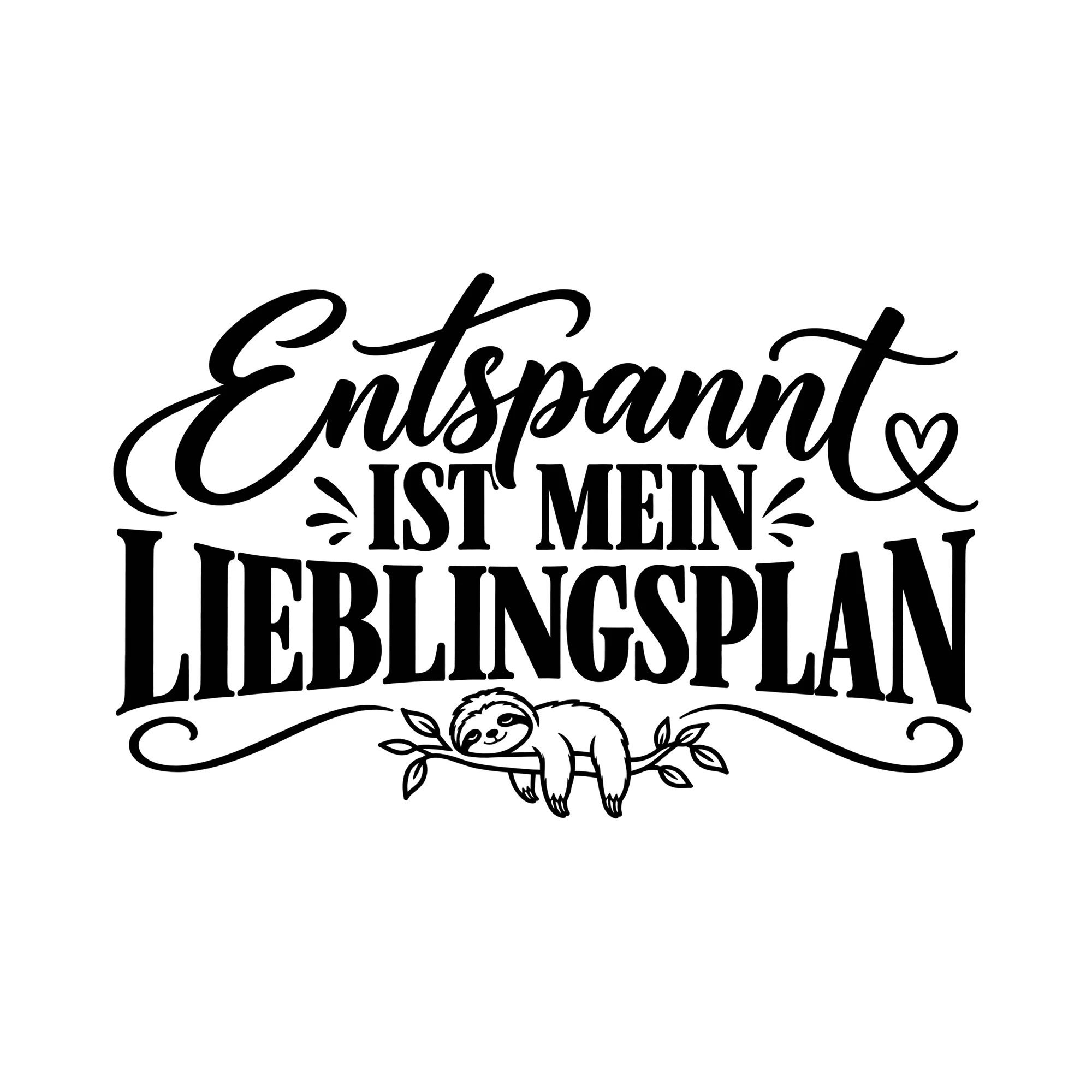Bügelbild Entspannt ist mein Lieblingsplan als Grafik auf weißem Hintergrund (BB012872)