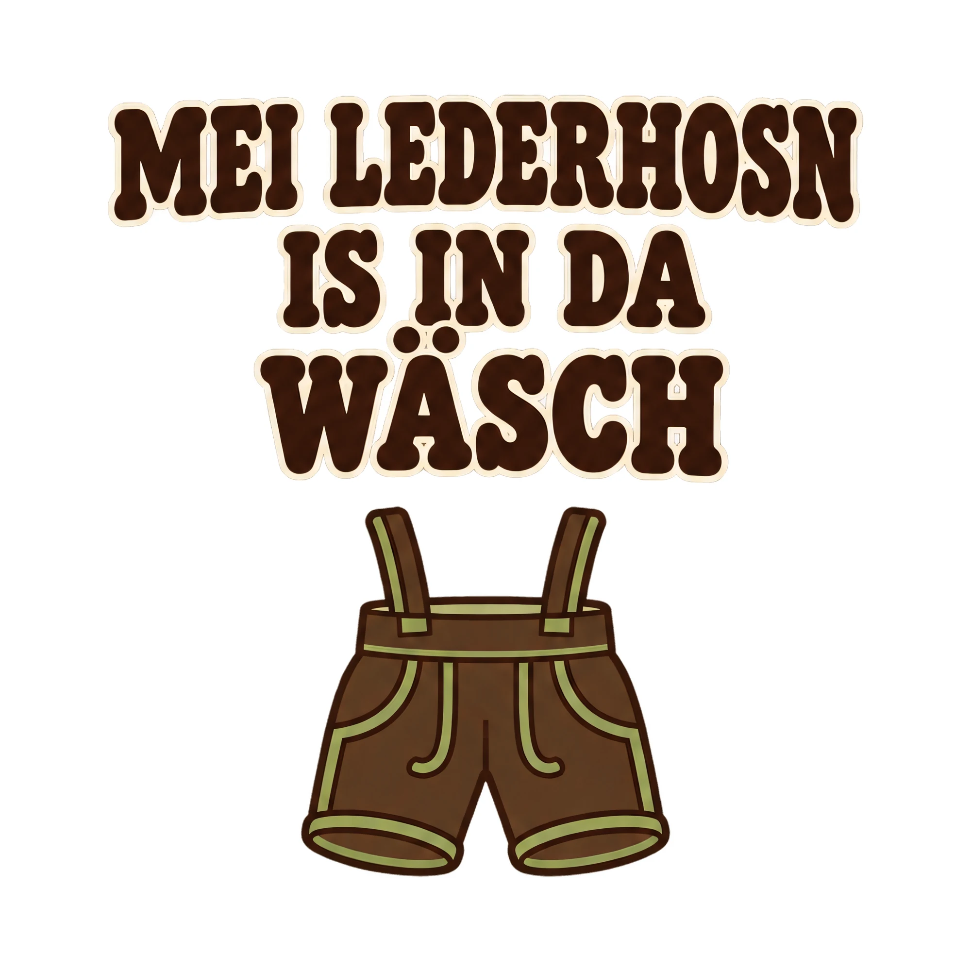 Bügelbild MEI LEDERHOSN IS IN DA WÄSCH als Grafik auf weißem Hintergrund (BB021313)
