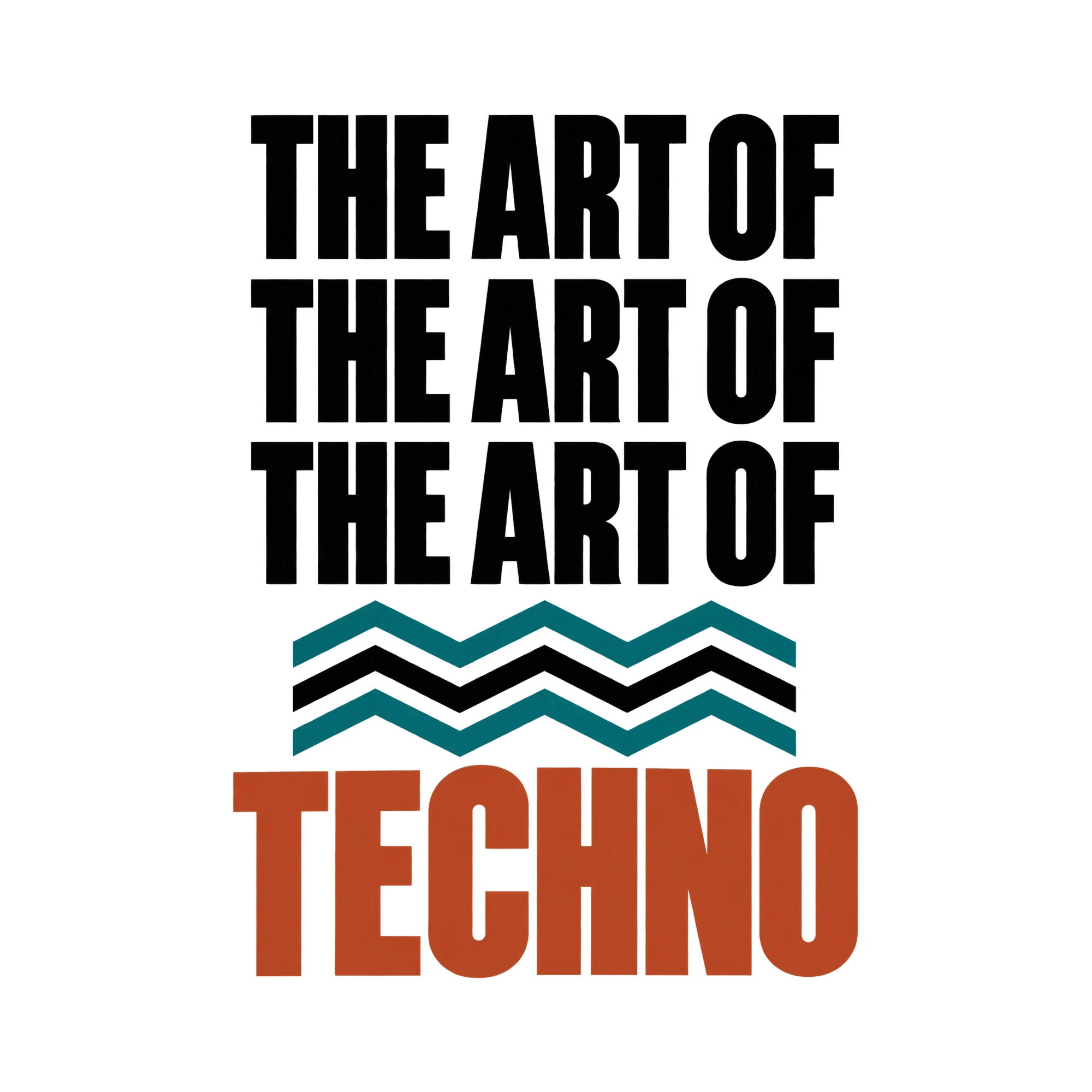 Bügelbild The Art Of The Art Of The Art Of Techno, Hobby Shirt Spruch als Grafik auf weißem Hintergrund (BB015304)