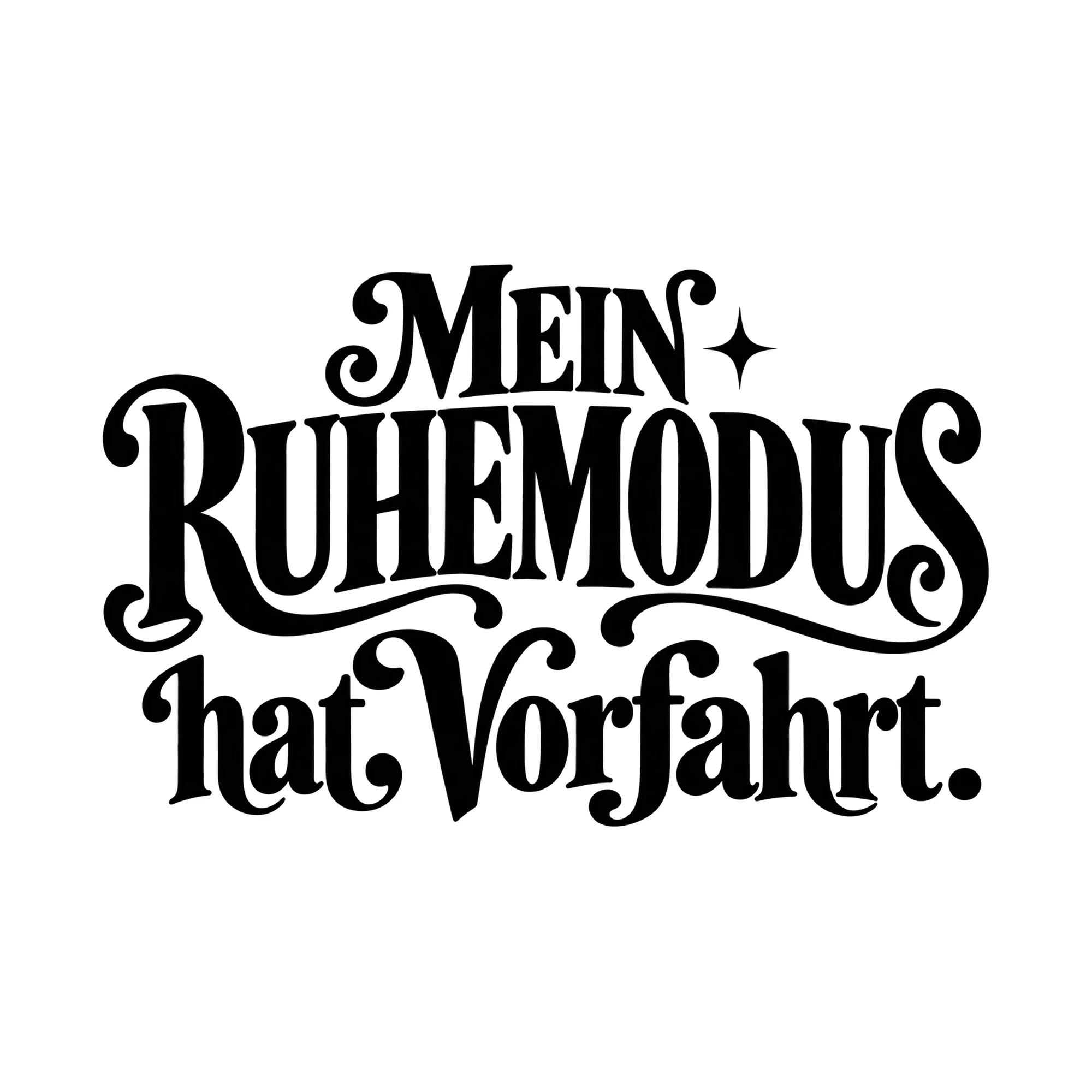 Bügelbild „Mein Ruhemodus hat Vorfahrt.“, Lustiger Shirt Spruch als Grafik auf weißem Hintergrund (BB019519)