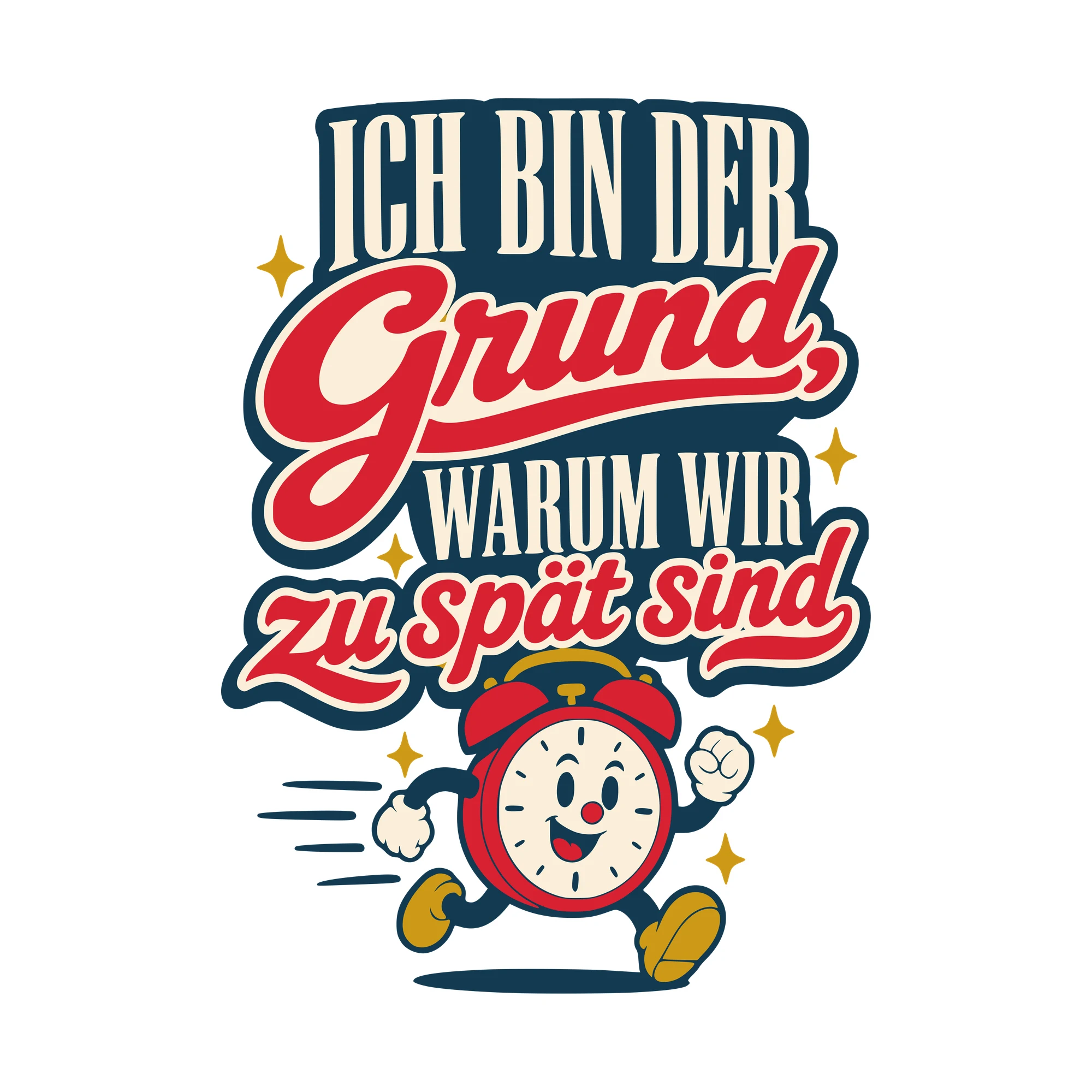 Bügelbild Ich bin der Grund, warum wir zu spät sind als Grafik auf weißem Hintergrund (BB010444)