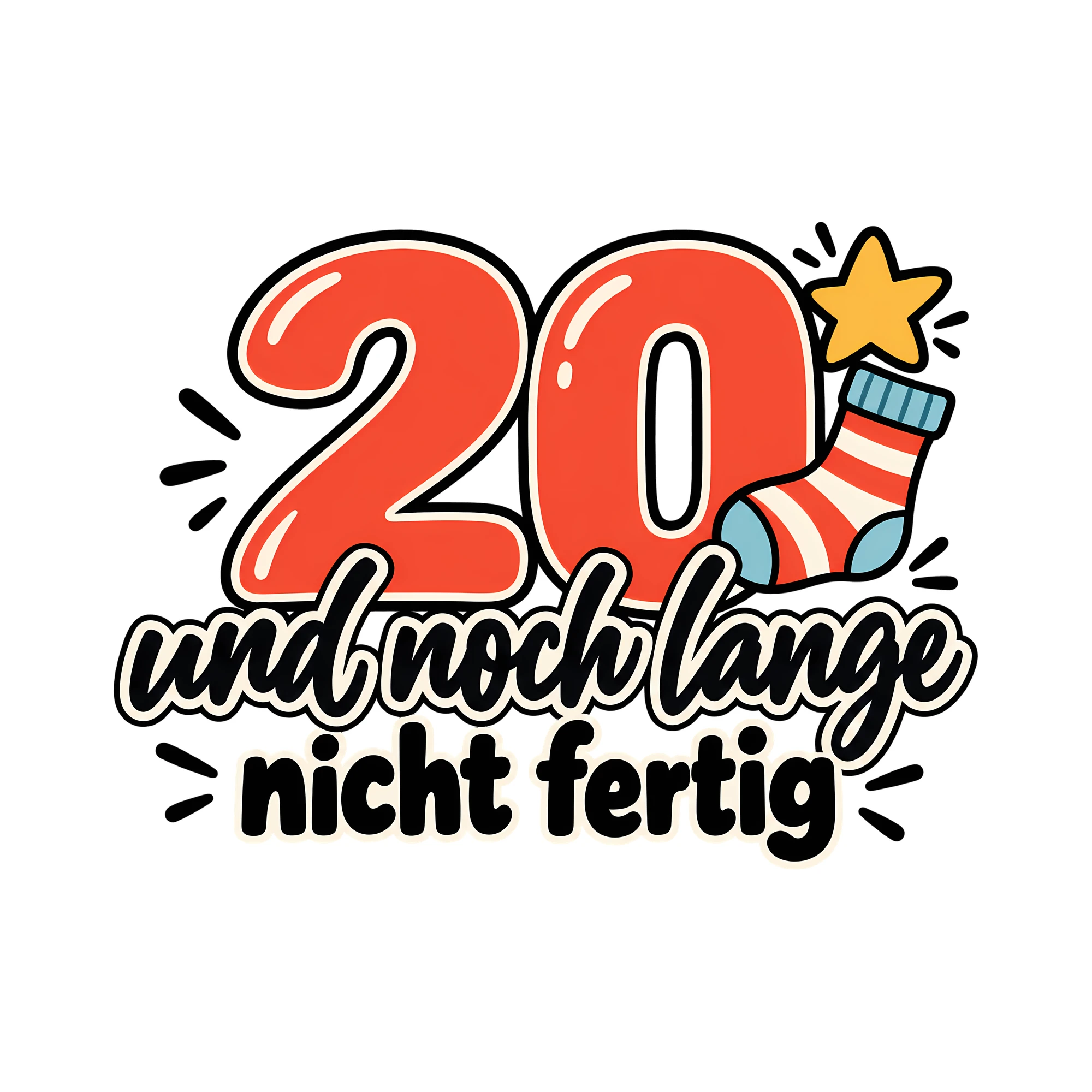 Bügelbild 20 und noch lange nicht fertig als Grafik auf weißem Hintergrund (BB012586)