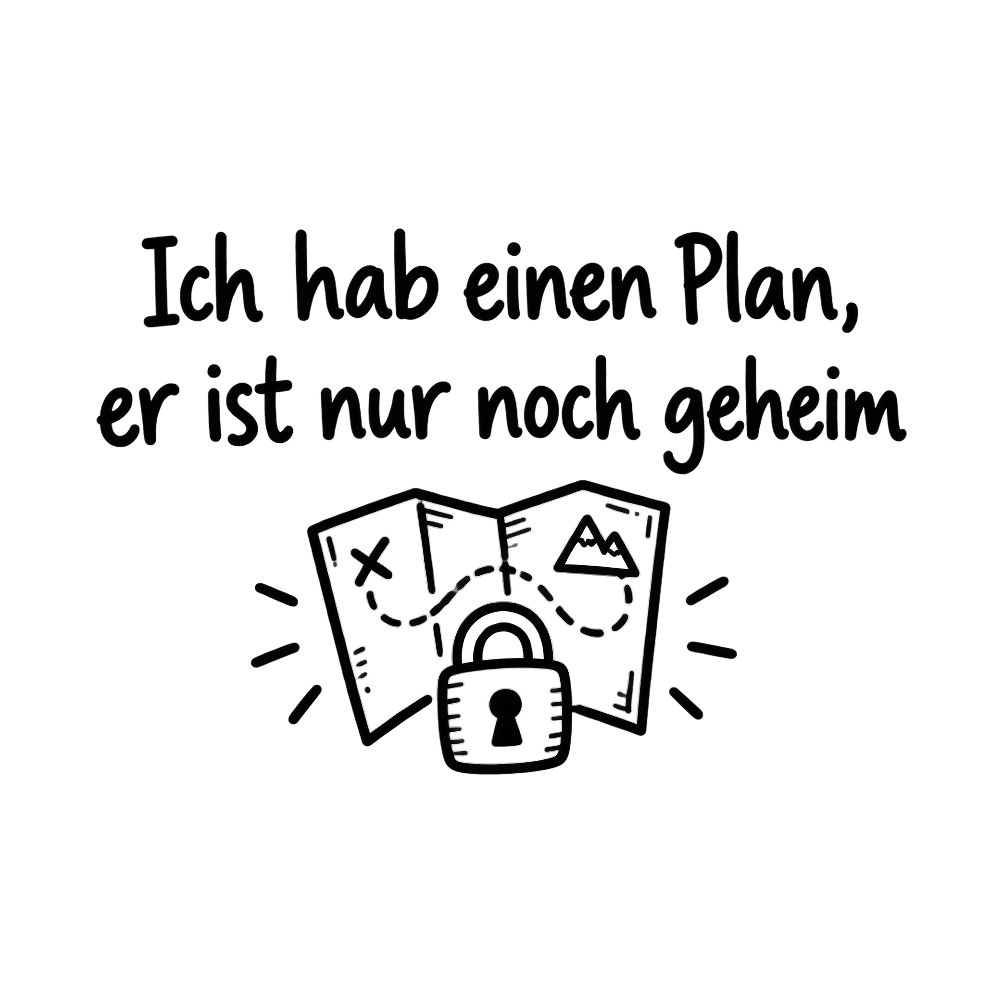 Bügelbild Ich hab einen Plan, er ist nur noch geheim als Grafik auf weißem Hintergrund (BB019805)