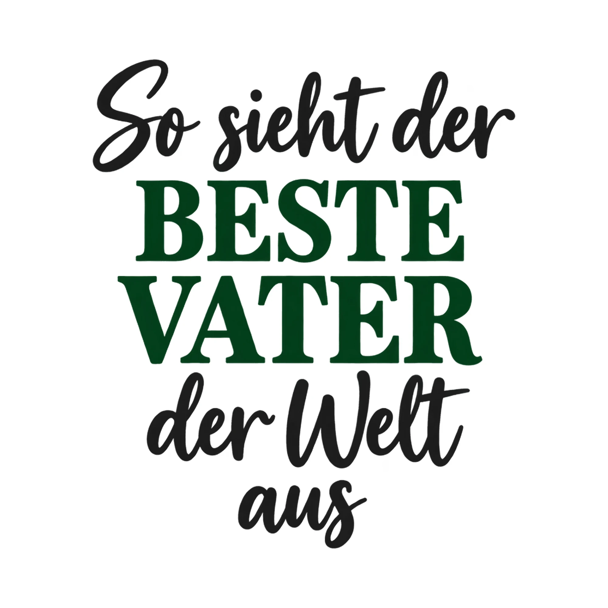 Bügelbild So sieht der beste Vater der Welt aus, Mama Papa Shirt Spruch als Grafik auf weißem Hintergrund (BB018015)