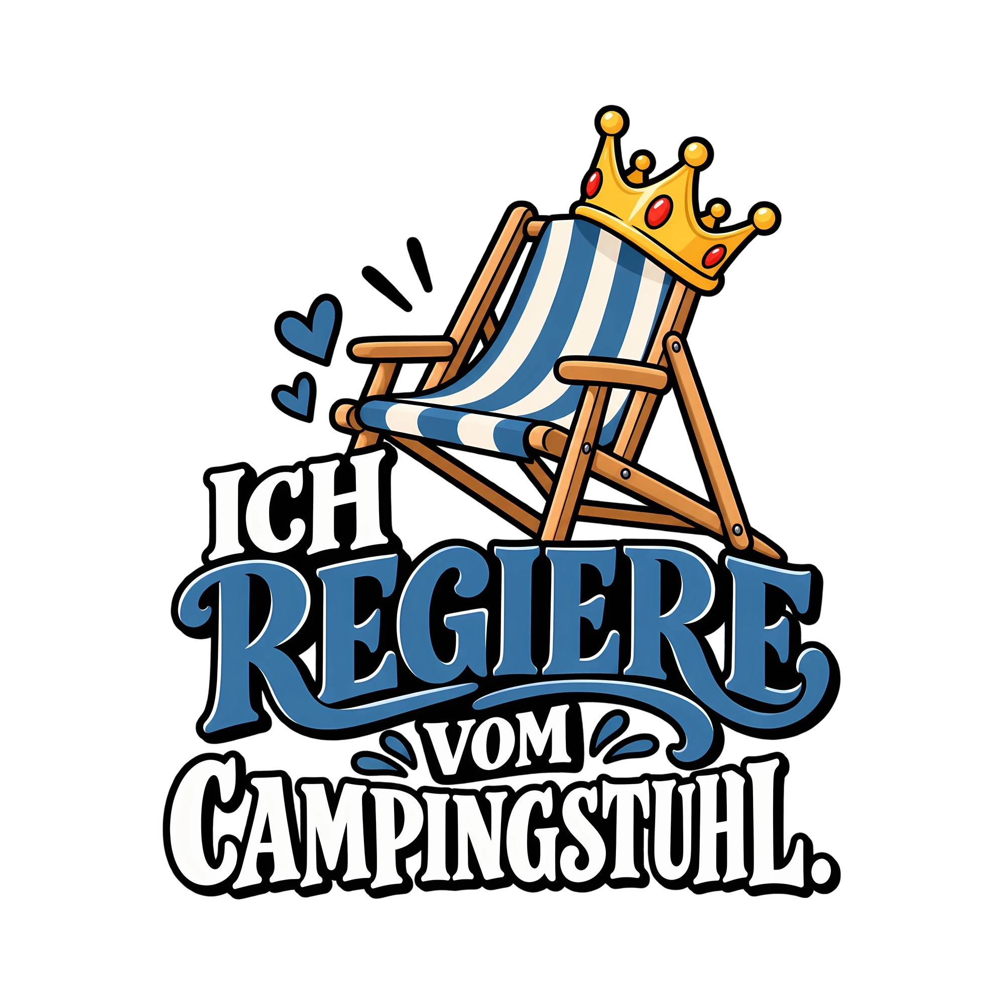 Bügelbild ICH REGIERE VOM CAMPINGSTUHL. als Grafik auf weißem Hintergrund (BB012800)