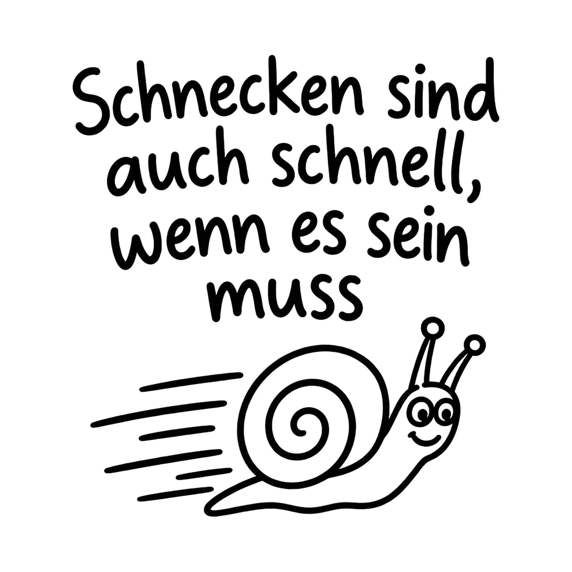 Bügelbild Schnecken sind auch schnell, wenn es sein muss, Tiere Shirt Spruch als Grafik auf weißem Hintergrund (BB016606)