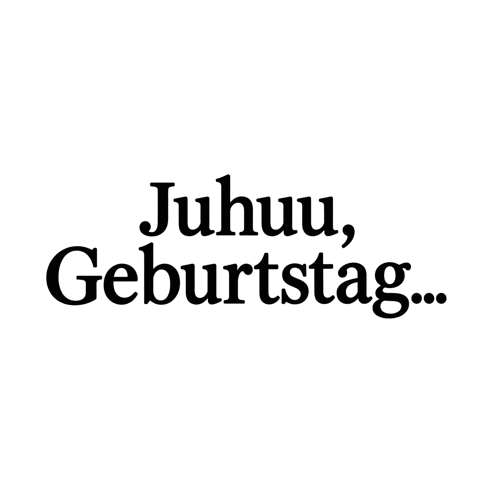 Bügelbild Juhuu, Geburtstag..., Geburtstagsshirt Spruch als Grafik auf weißem Hintergrund (BB015220)