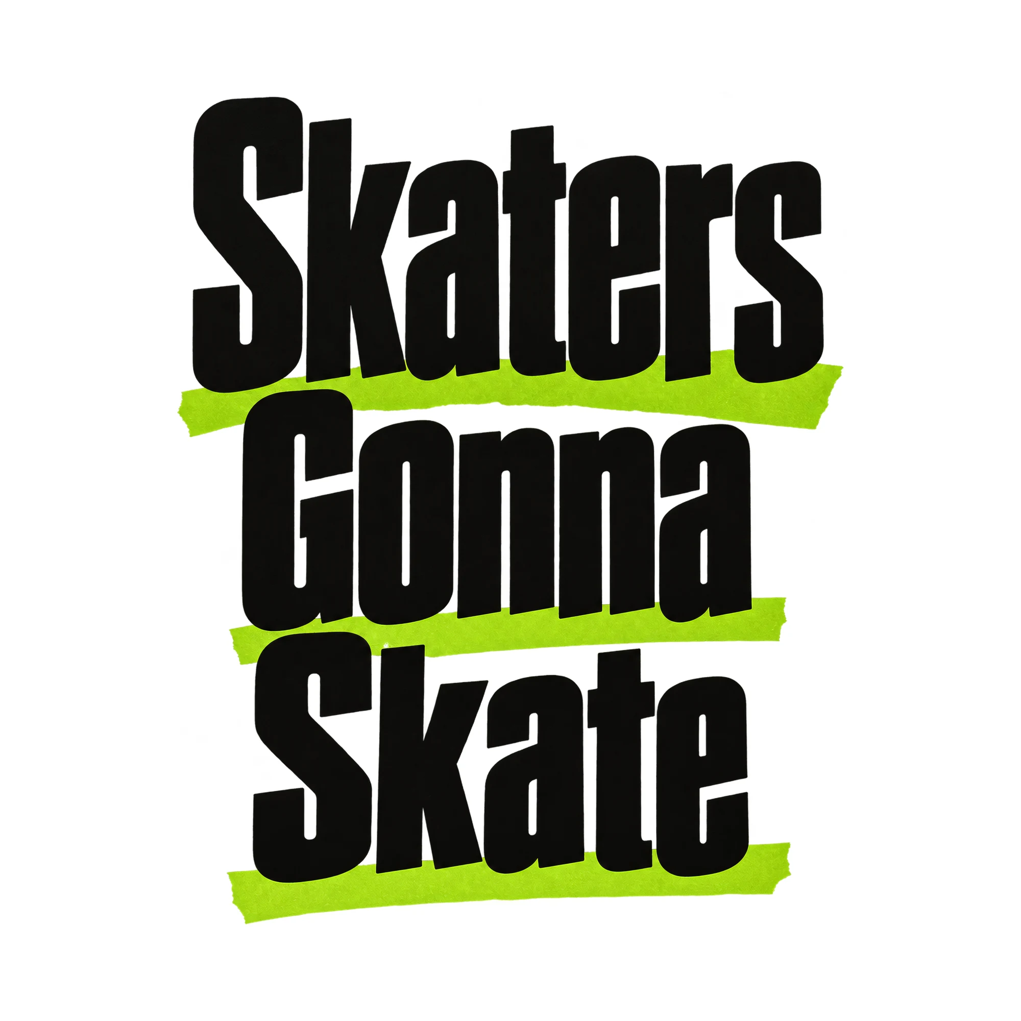 Bügelbild Skaters Gonna Skate, Sport Shirt Spruch als Grafik auf weißem Hintergrund (BB015656)