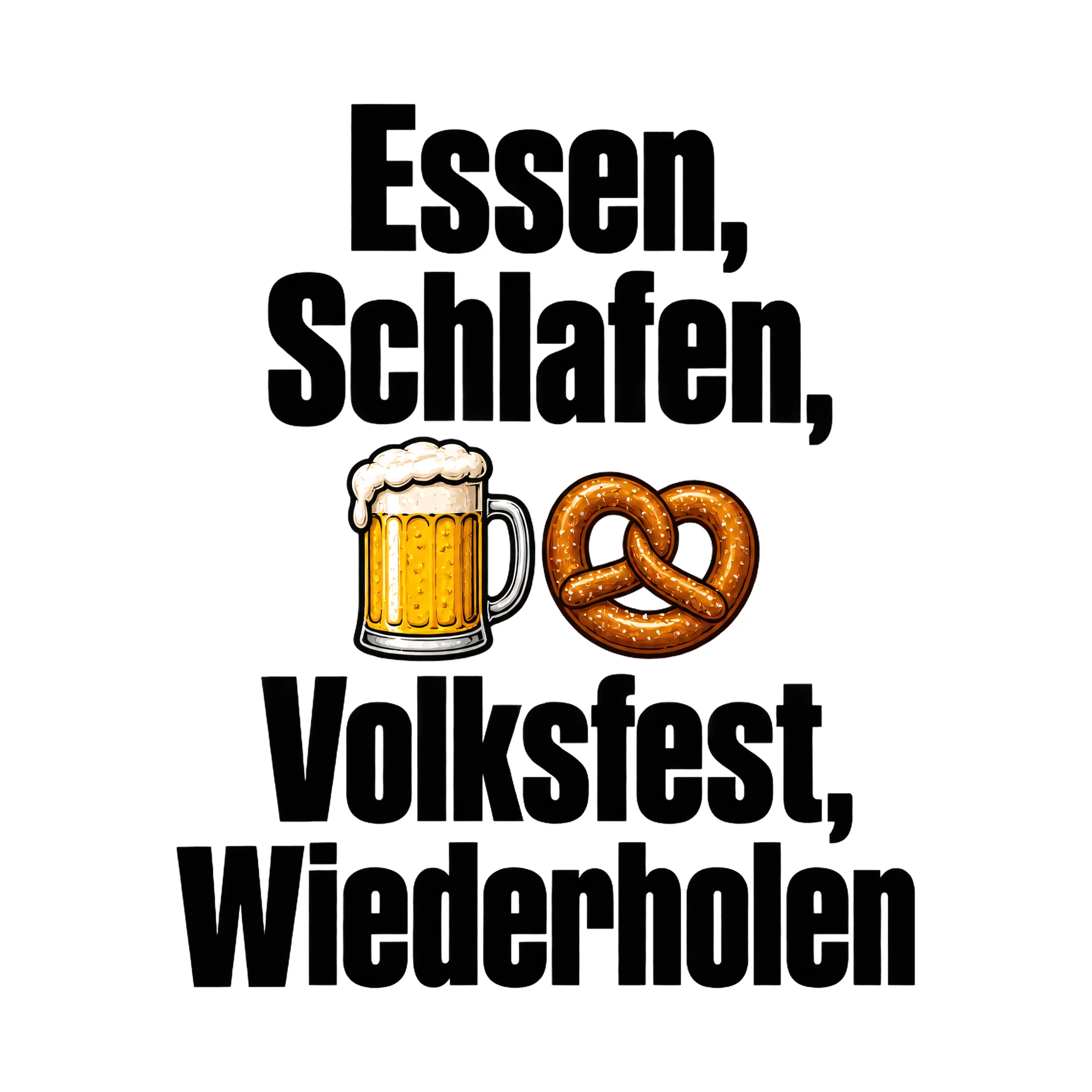 Bügelbild Essen, Schlafen, Volksfest, Wiederholen, Party Shirt Spruch als Grafik auf weißem Hintergrund (BB017049)