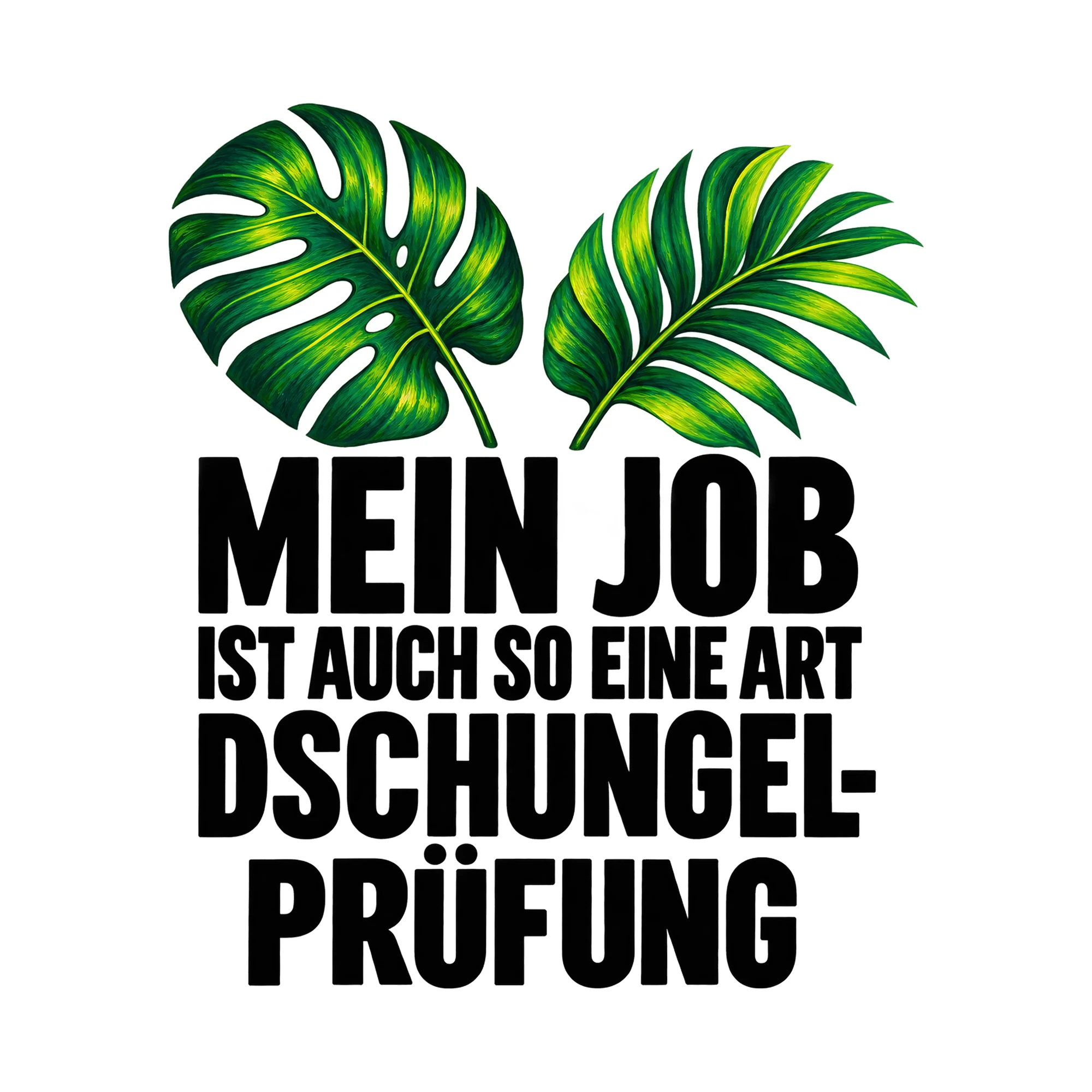 Bügelbild „Mein Job ist auch so eine Art dschungel-Prüfung“, Beruf Shirt Spruch als Grafik auf weißem Hintergrund (BB014916)