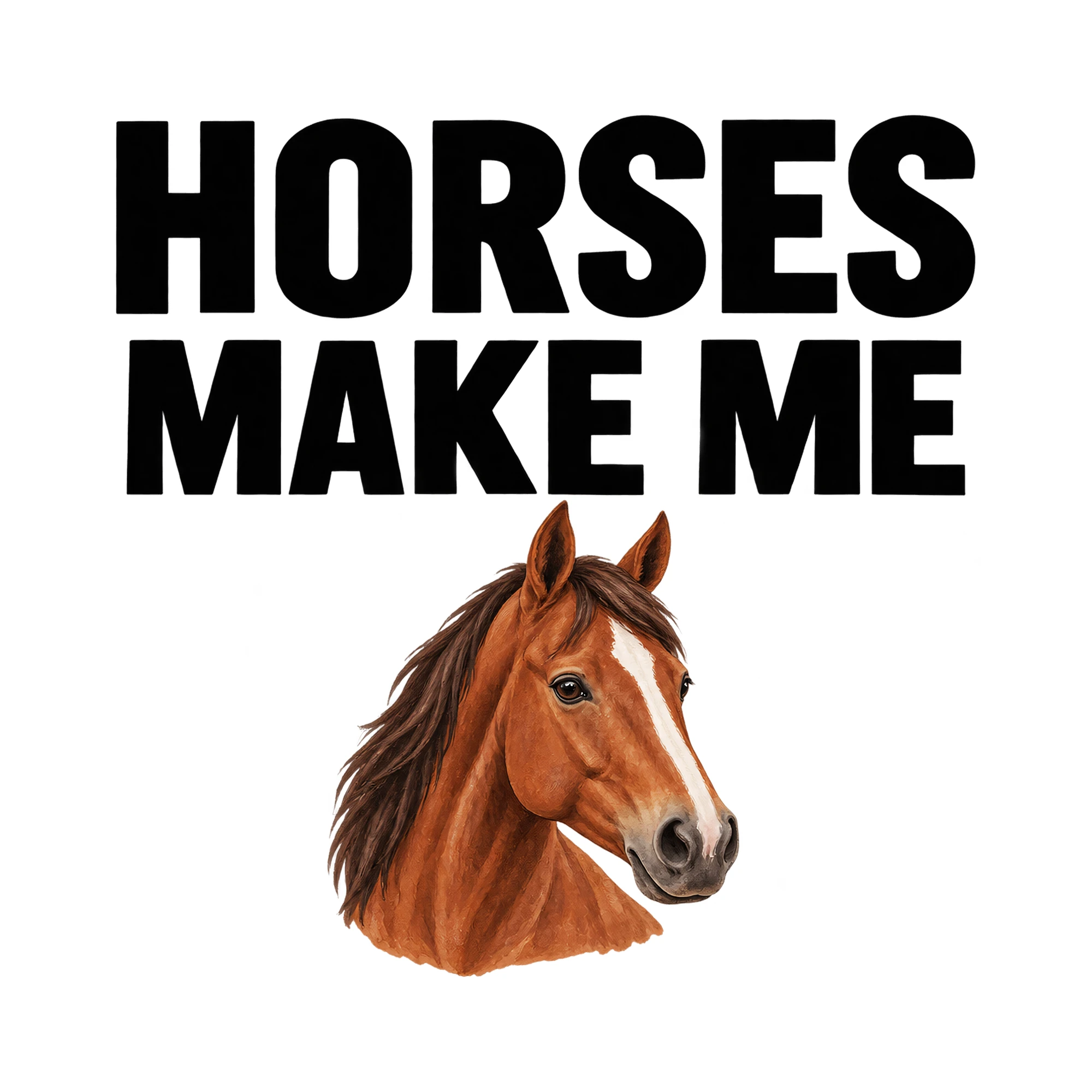 Bügelbild „HORSES MAKE ME“ | Tiere Shirt Spruch als Grafik auf weißem Hintergrund (BB016090)