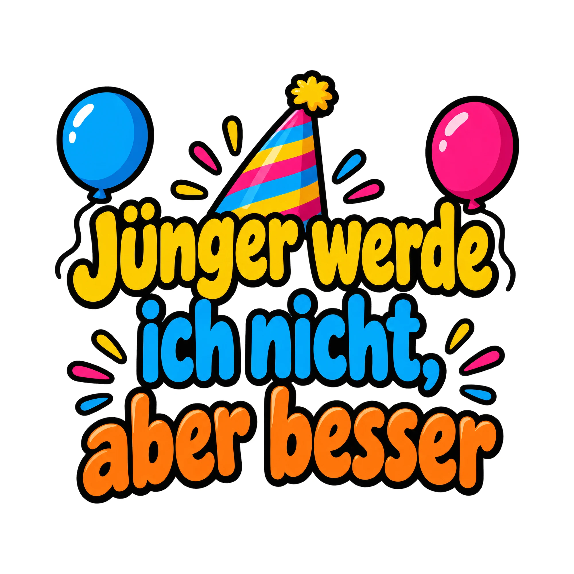 Bügelbild Jünger werde ich nicht, aber besser, Geburtstagsshirt Spruch als Grafik auf weißem Hintergrund (BB018355)
