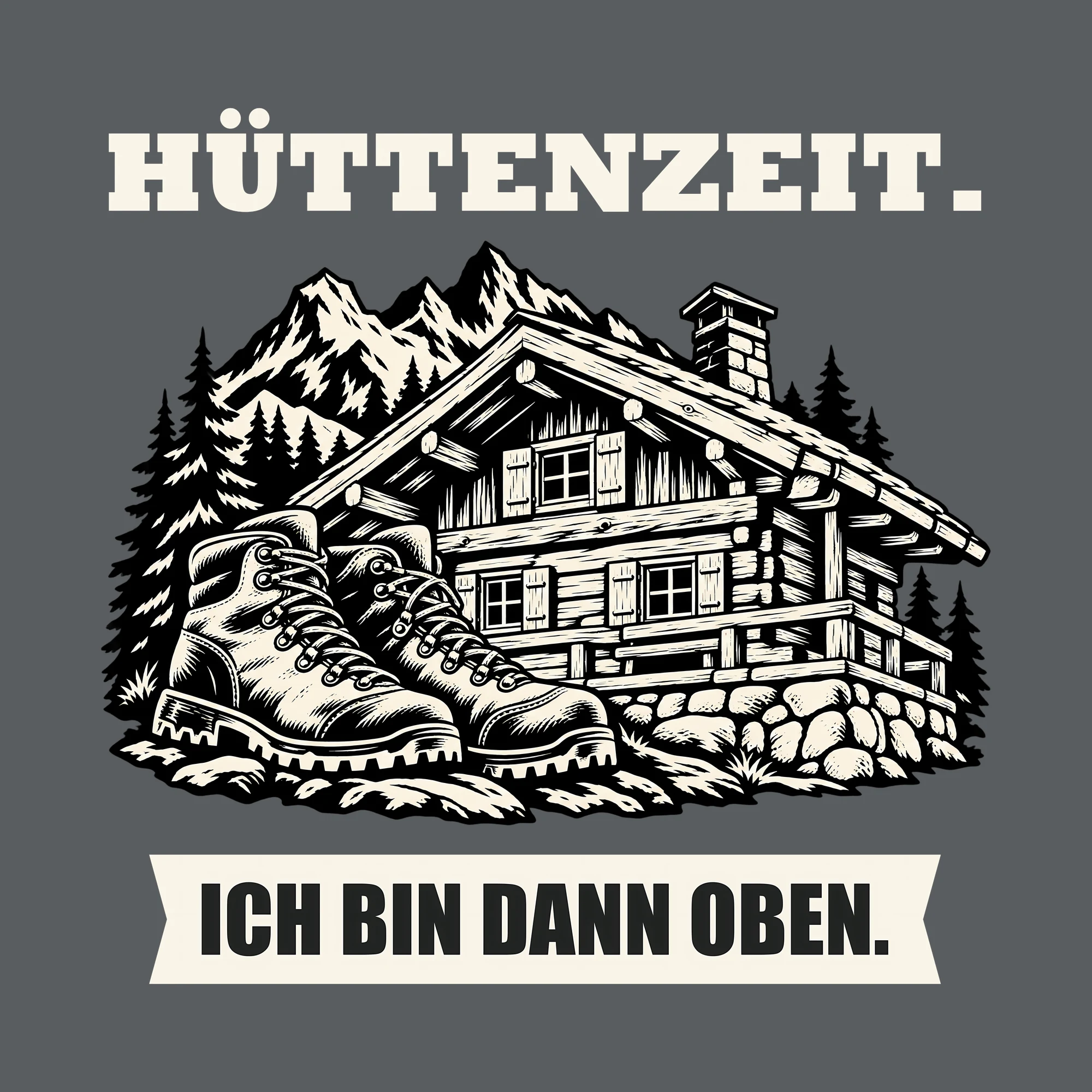 Bügelbild HÜTTENZEIT. ICH BIN DANN OBEN. als Grafik auf dunklem Hintergrund (BB013192)