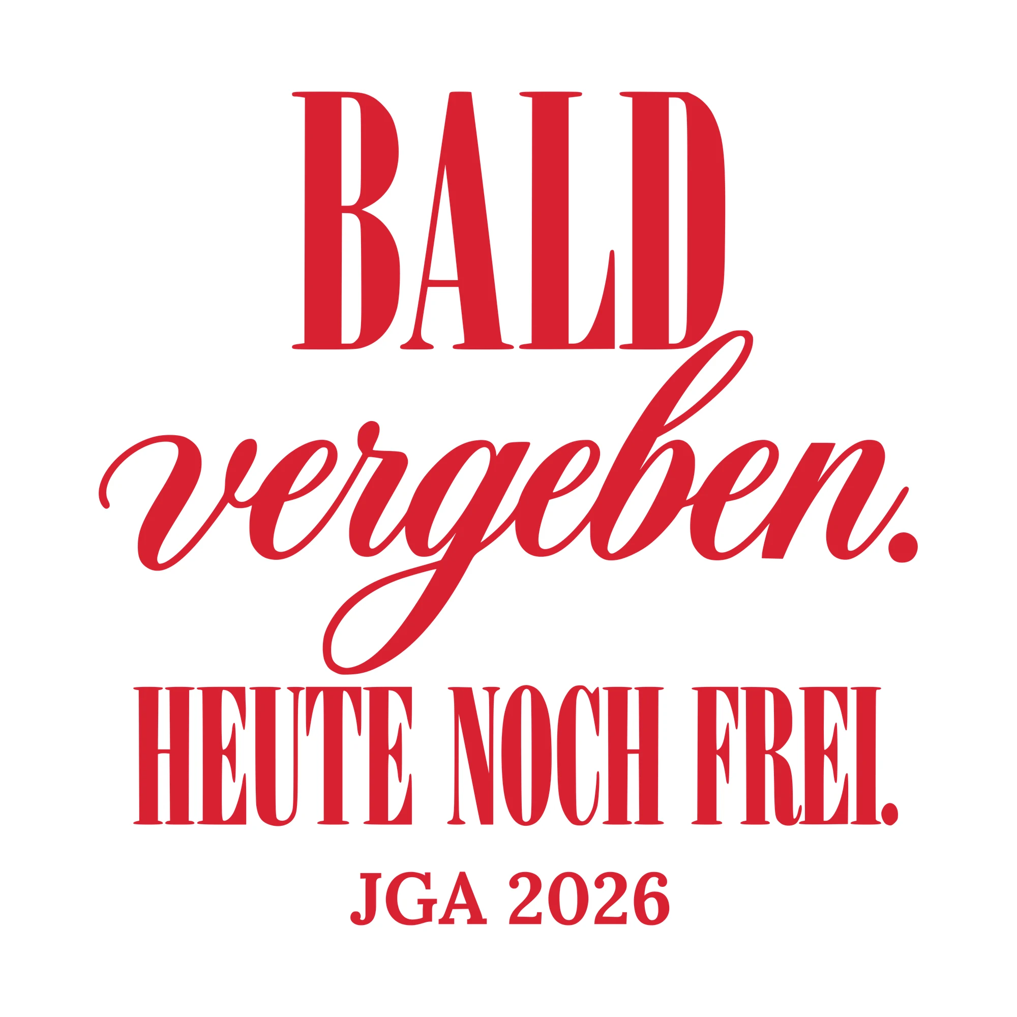 Bügelbild Bald vergeben. Heute noch frei. als Grafik auf weißem Hintergrund (BB010637)
