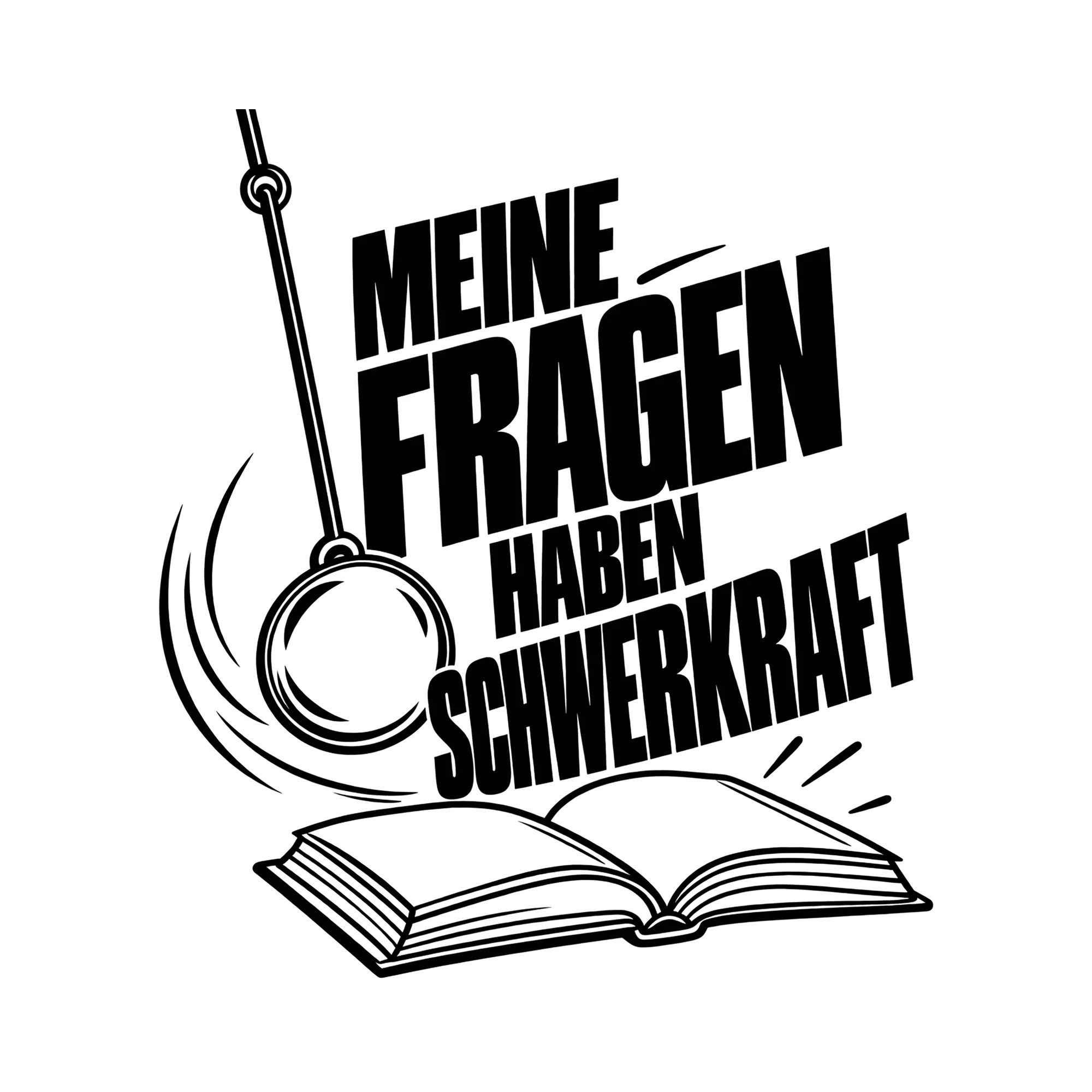 Bügelbild MEINE FRAGEN HABEN SCHWERKRAFT als Grafik auf weißem Hintergrund (BB011713)