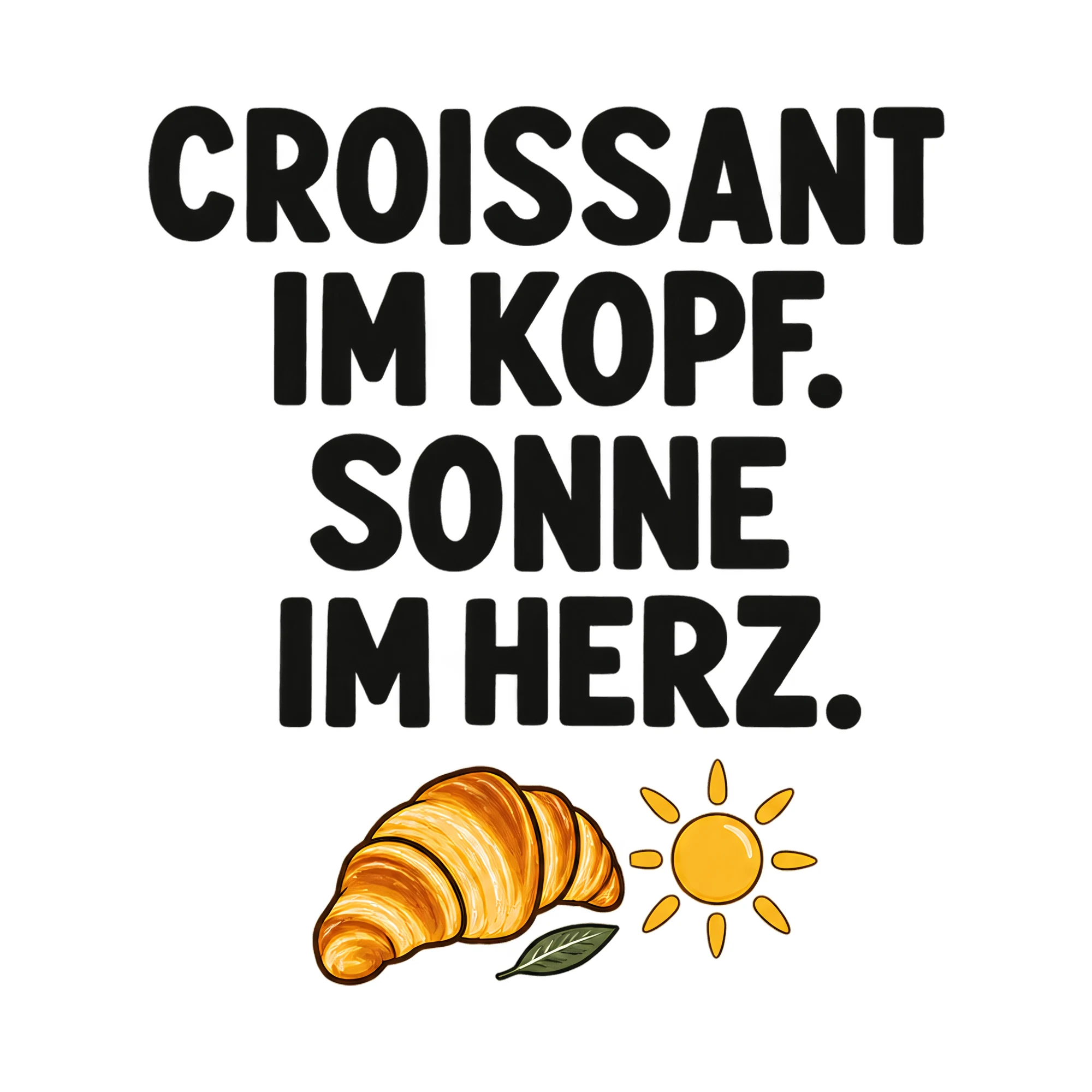 Bügelbild CROISSANT IM KOPF. SONNE IM HERZ. als Grafik auf weißem Hintergrund (BB021441)