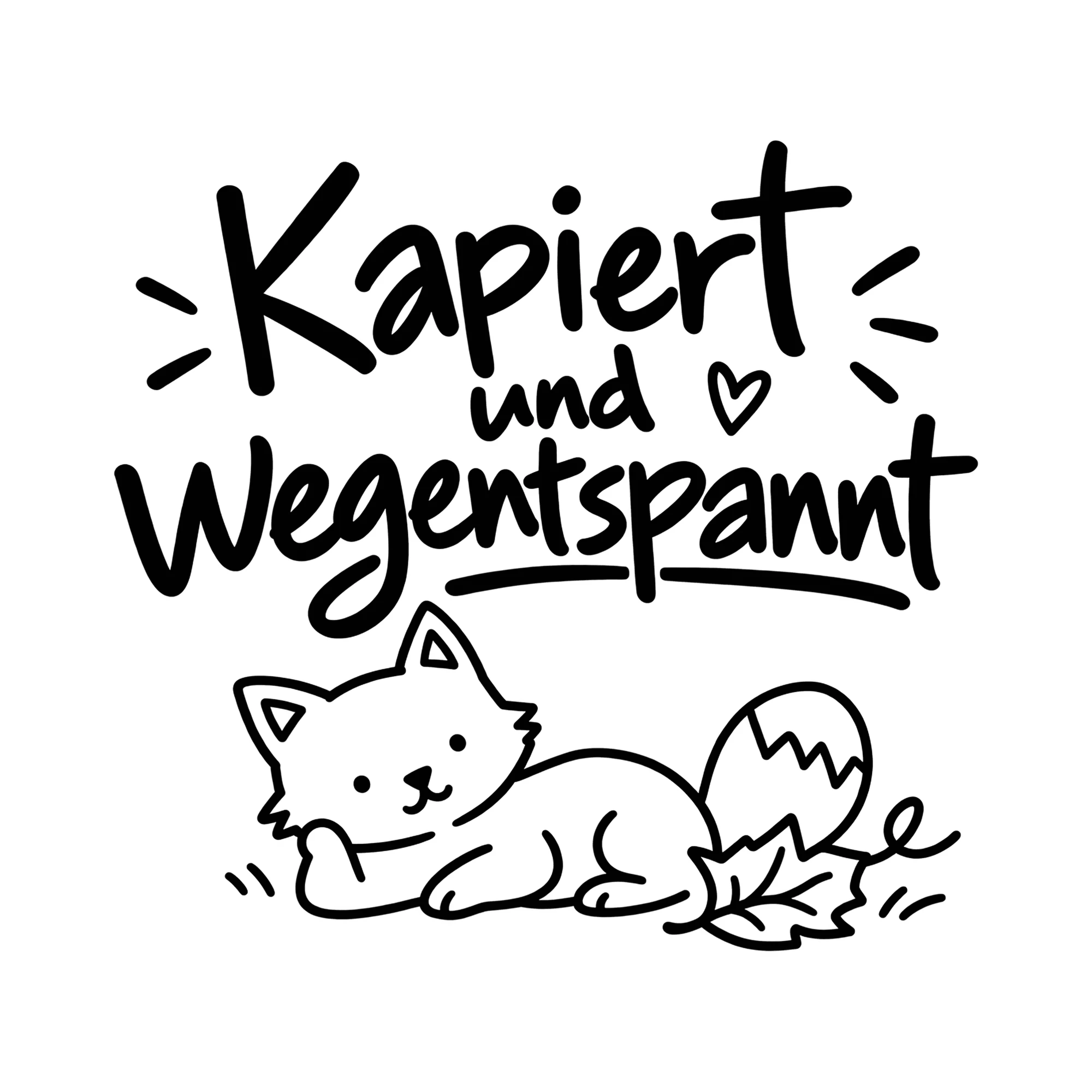Bügelbild Kapiert und wegentspannt als Grafik auf weißem Hintergrund (BB014483)