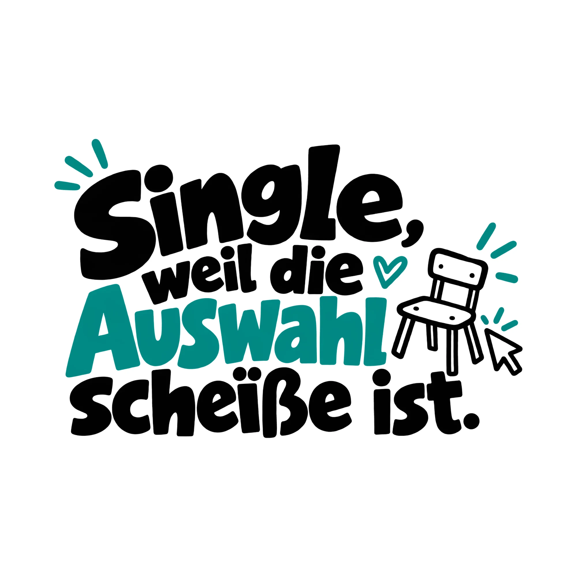 Bügelbild Single, weil die Auswahl sch*iße ist., Lustiger Shirt Spruch als Grafik auf weißem Hintergrund (BB014739)