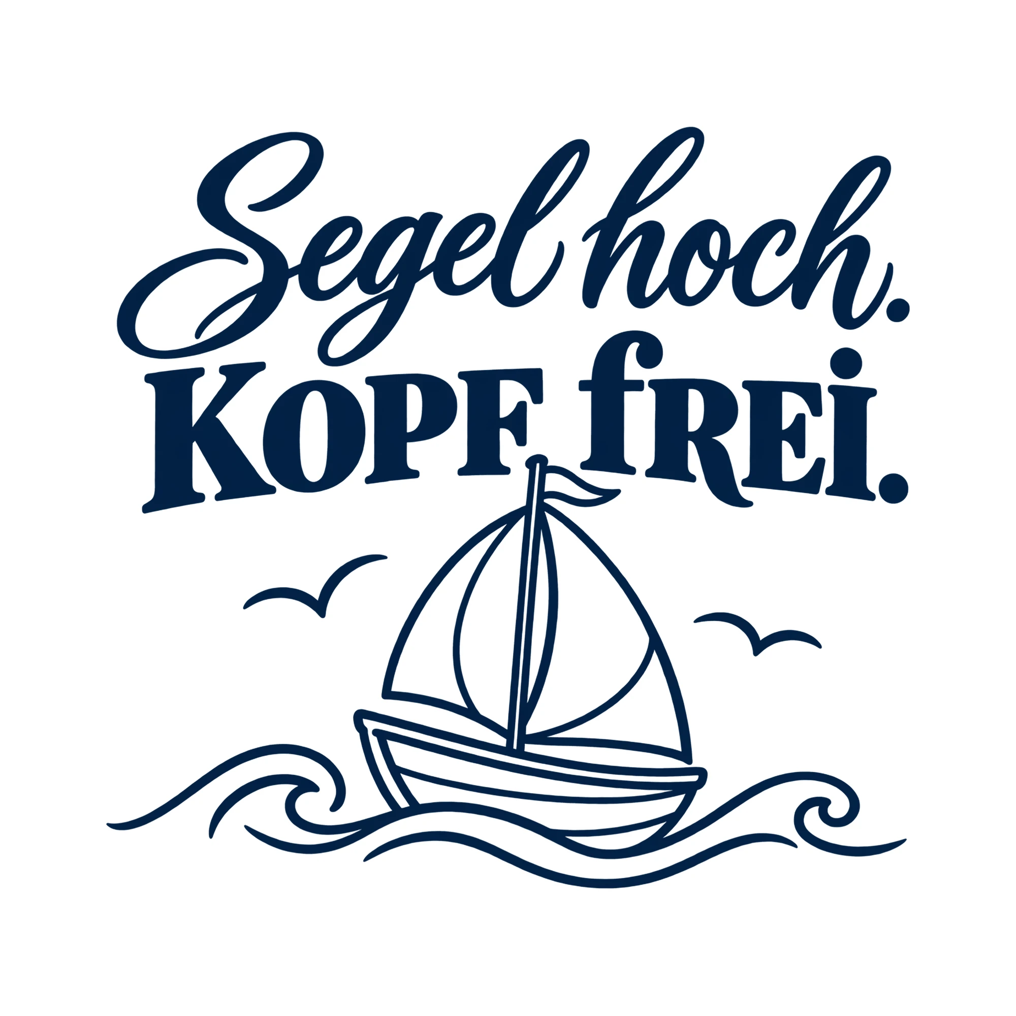 Bügelbild Segel hoch. Kopf frei. als Grafik auf weißem Hintergrund (BB013293)