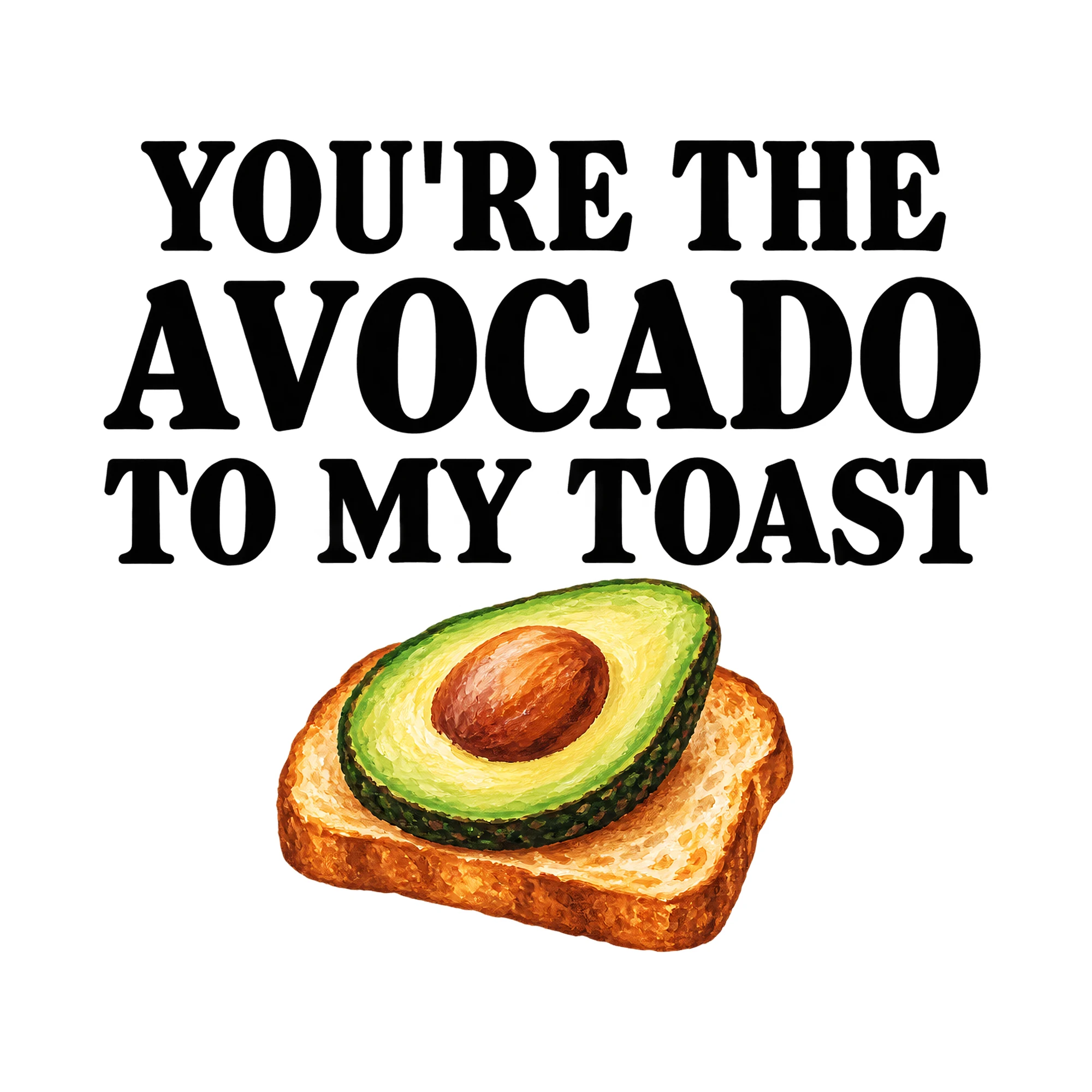 Bügelbild You're The Avocado To My Toast, Küchen Spruch Bügelbild als Grafik auf weißem Hintergrund (BB015057)