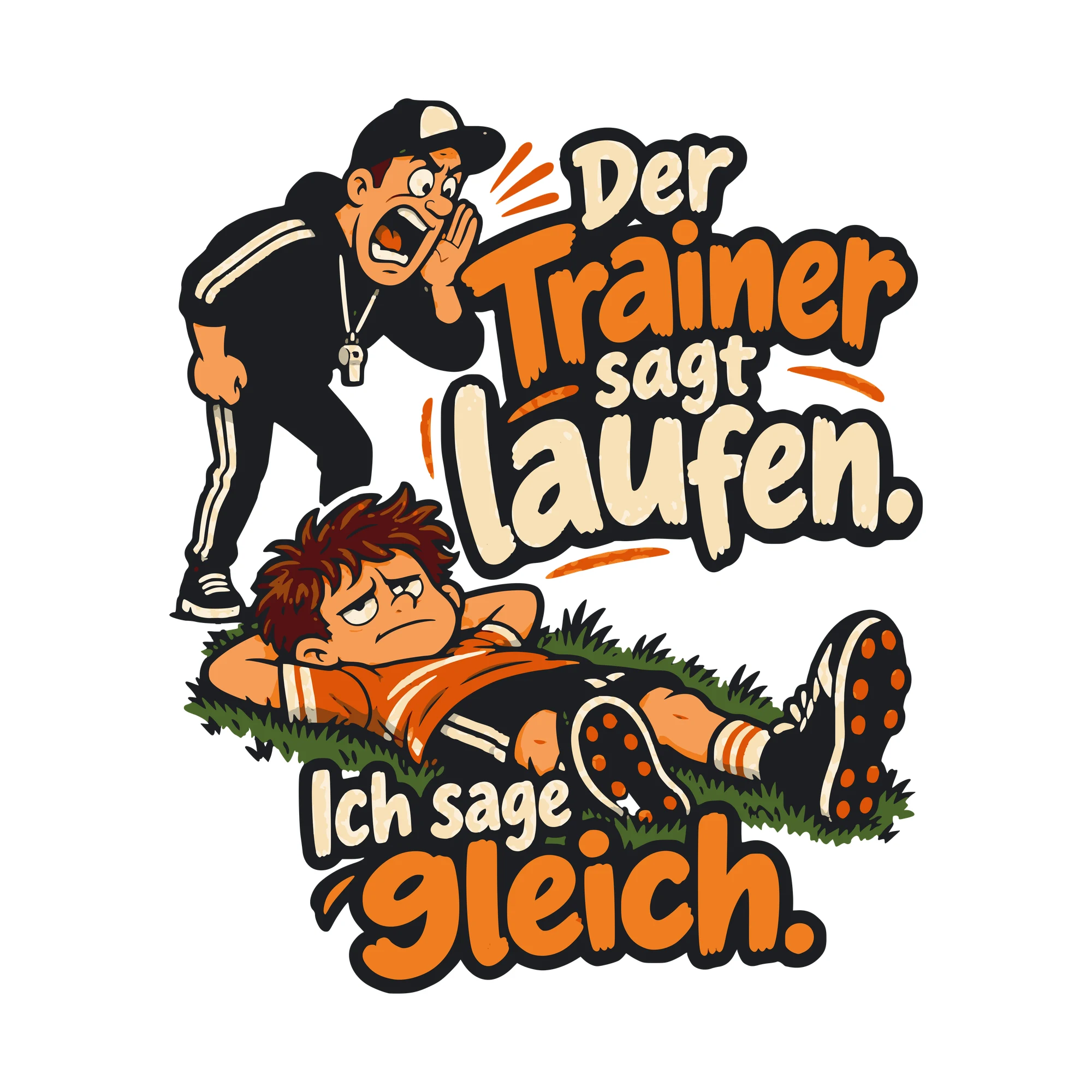 Bügelbild Der Trainer sagt laufen. Ich sage gleich. als Grafik auf weißem Hintergrund (BB011263)
