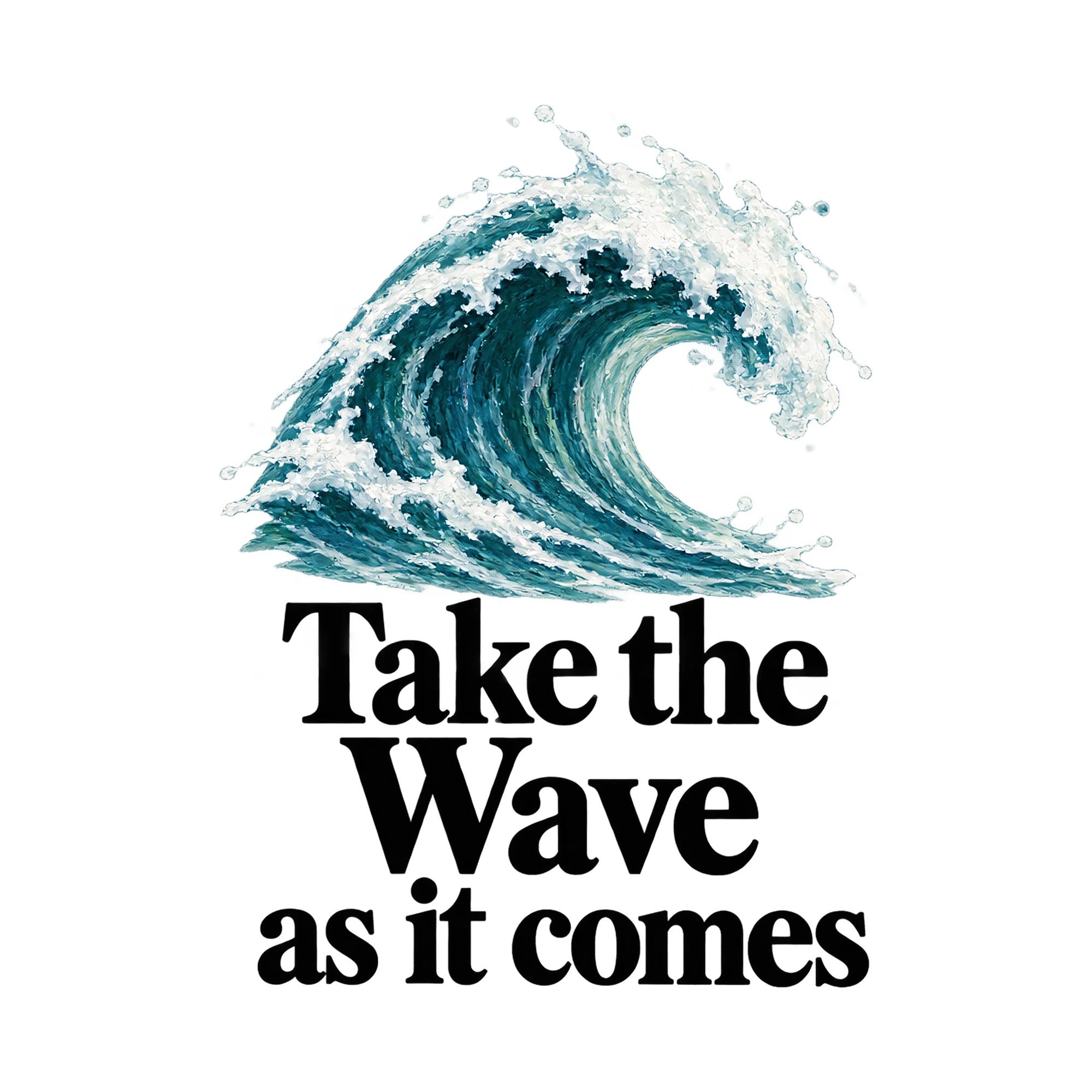 Bügelbild Take the Wave as it comes, Retro Shirt Spruch als Grafik auf weißem Hintergrund (BB015541)