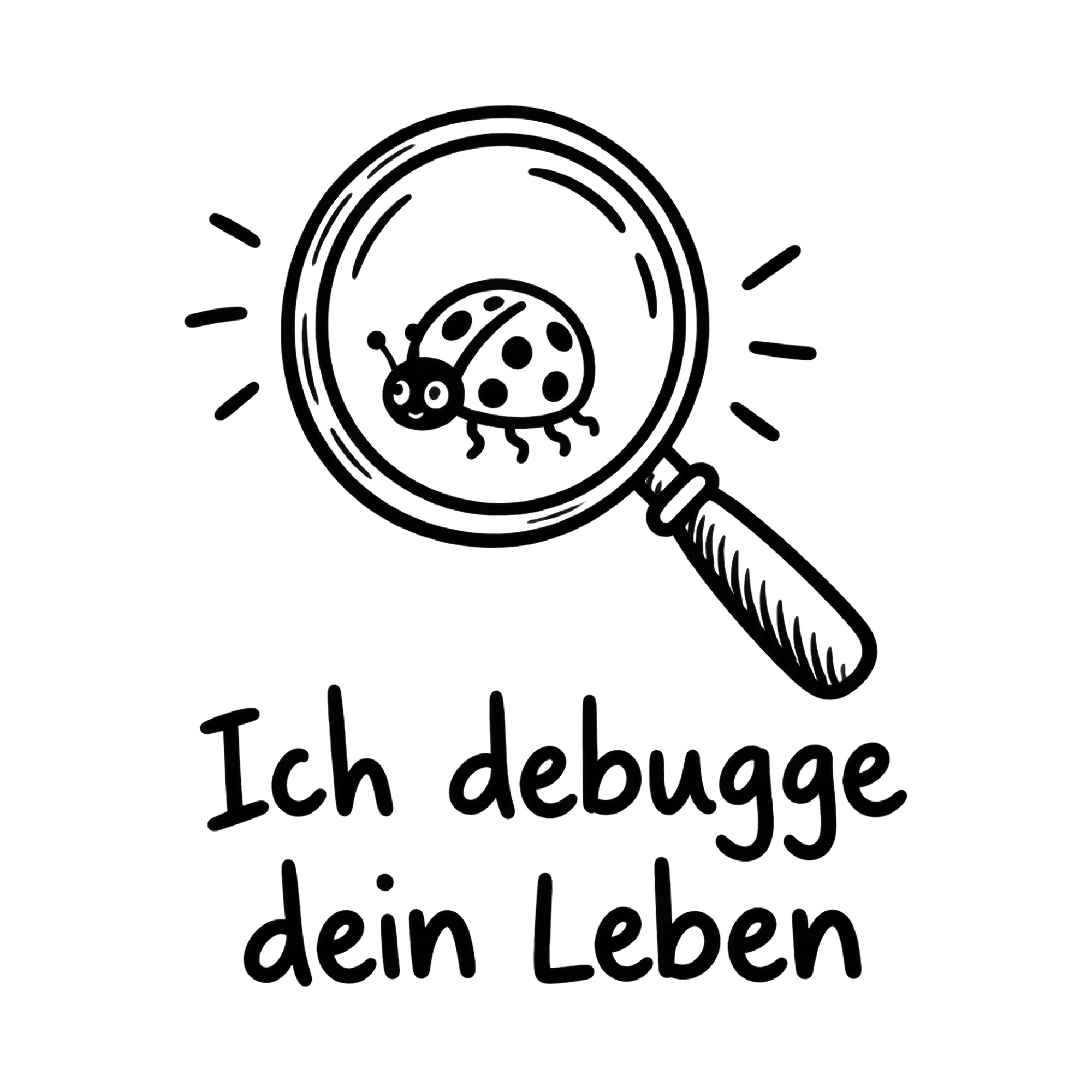 Bügelbild Ich debugge dein Leben, Beruf Shirt Spruch als Grafik auf weißem Hintergrund (BB016648)