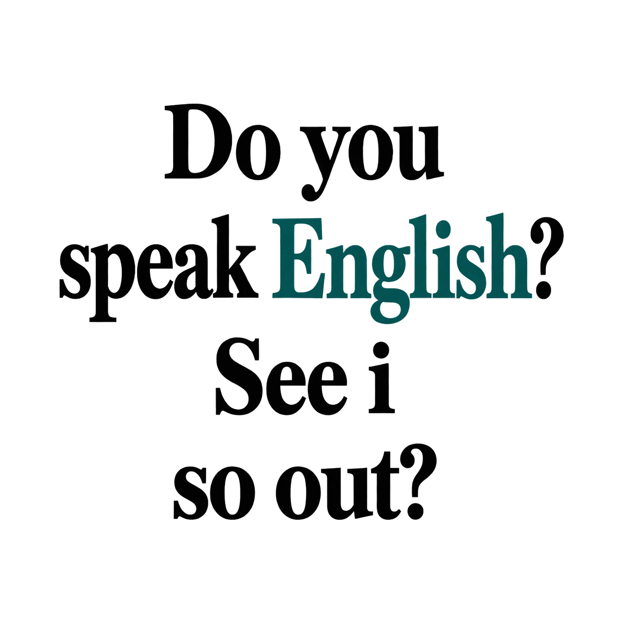 Bügelbild Do you speak English? See i so out?, Urlaub Shirt Spruch als Grafik auf weißem Hintergrund (BB015375)