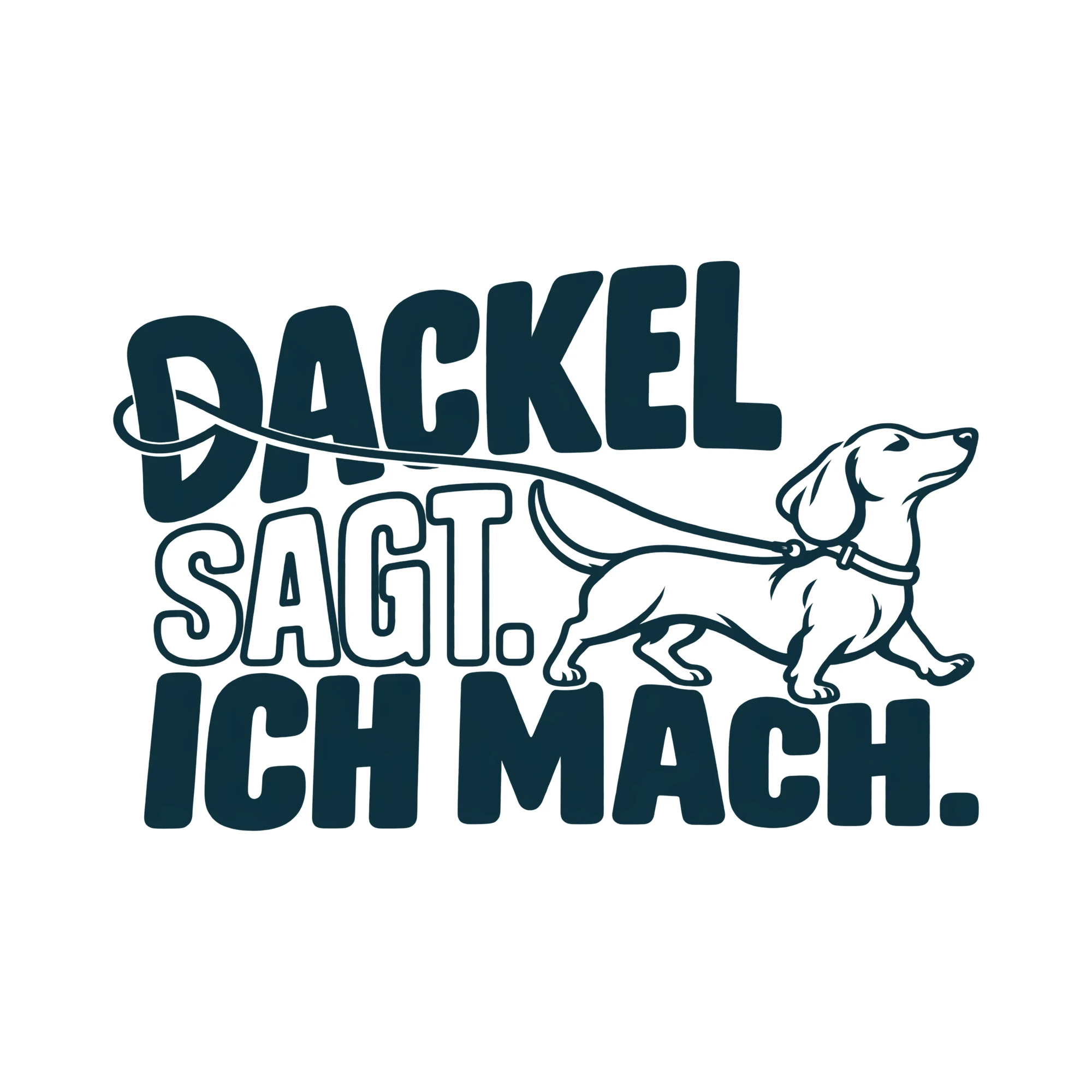 Bügelbild DACKEL SAGT. ICH MACH. als Grafik auf weißem Hintergrund (BB013959)