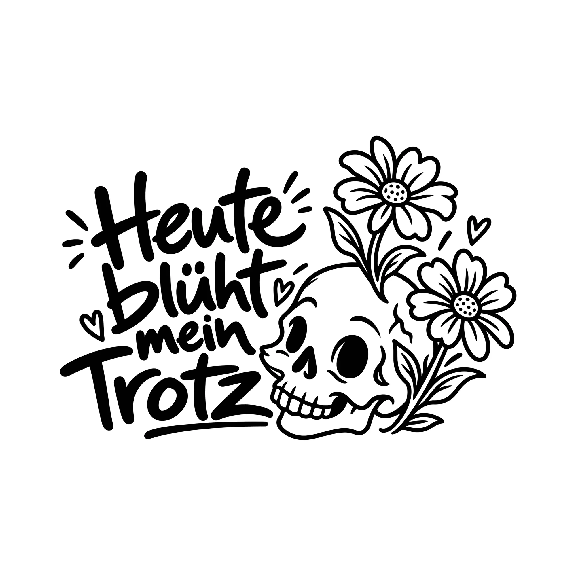 Bügelbild Heute blüht mein Trotz als Grafik auf weißem Hintergrund (BB014219)
