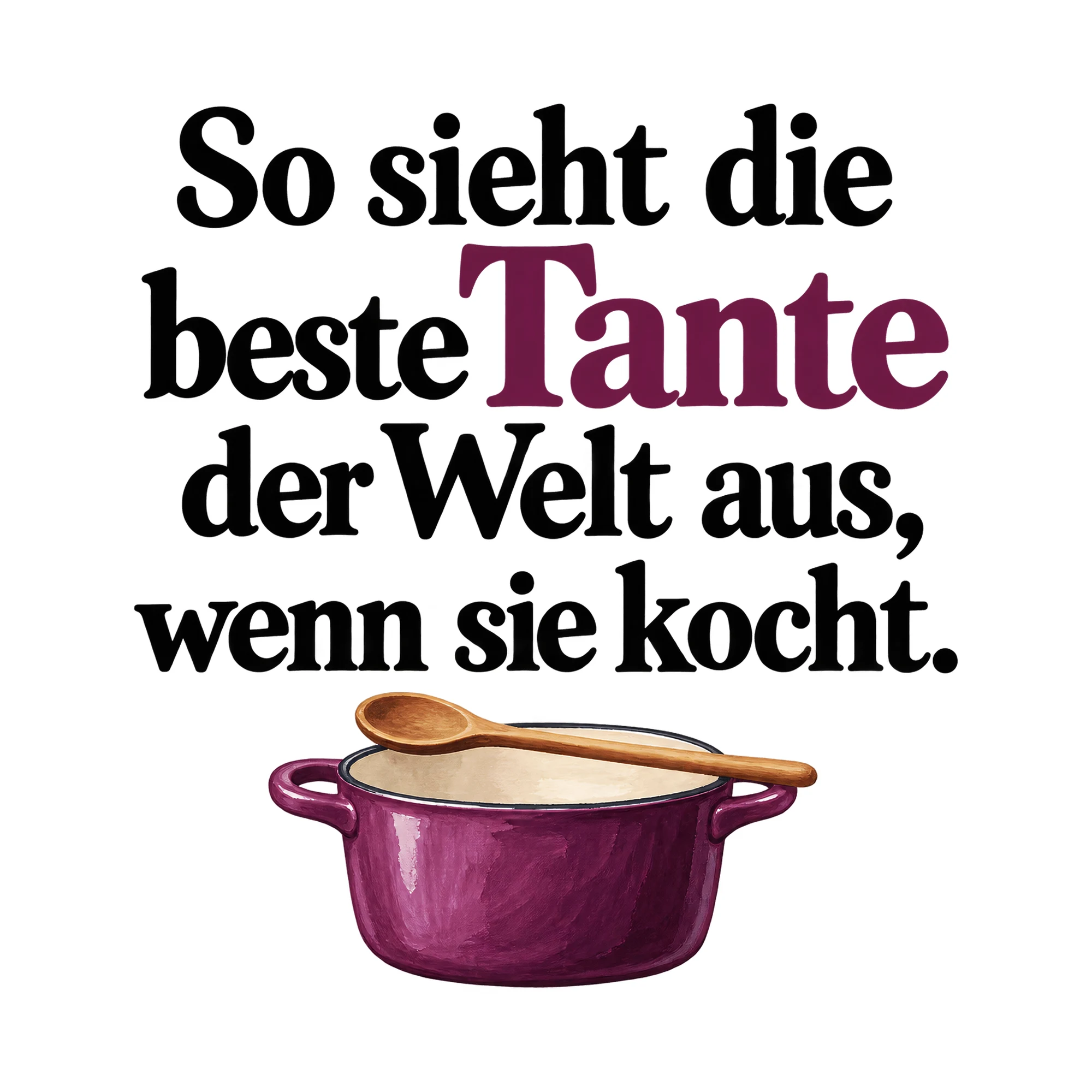 Bügelbild So sieht die beste Tante der Welt aus, wenn sie kocht., Familienshirt Spruch als Grafik auf weißem Hintergrund (BB015475)