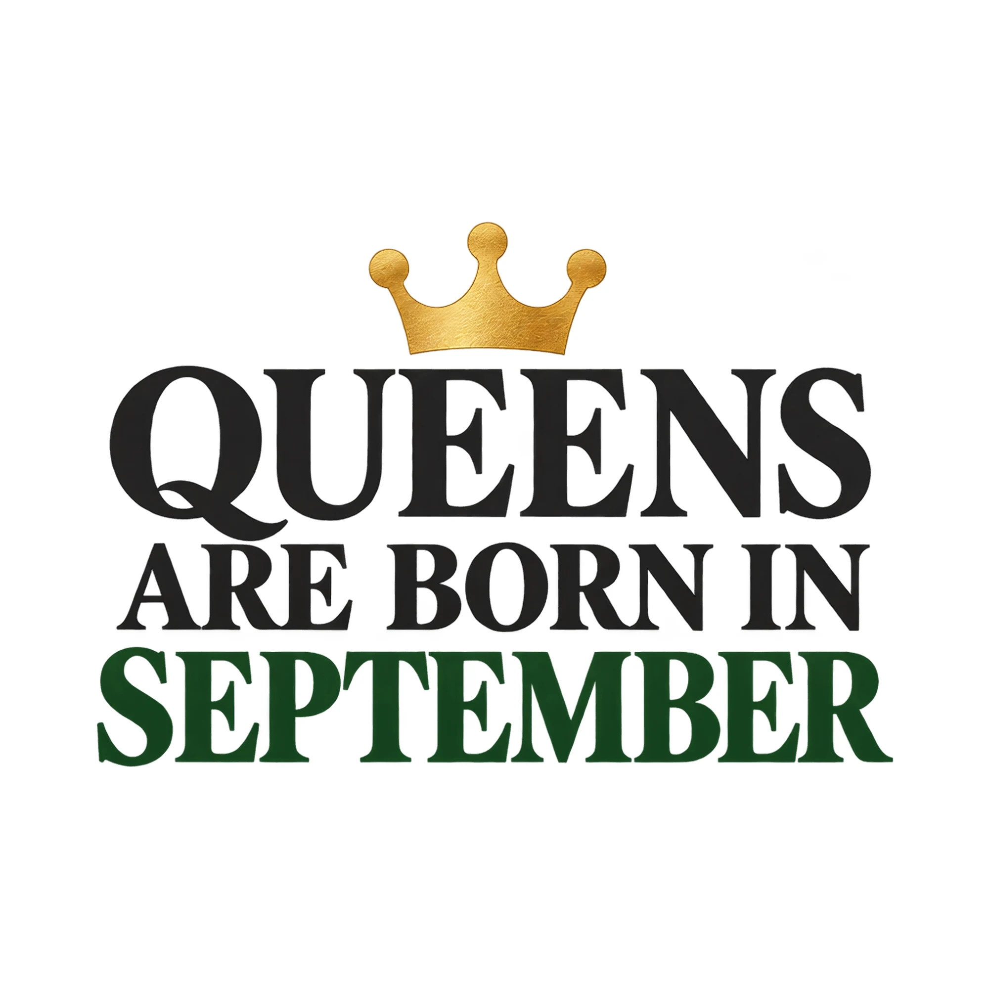 Bügelbild Queens Are Born In September, Lustiger Shirt Spruch als Grafik auf weißem Hintergrund (BB017948)