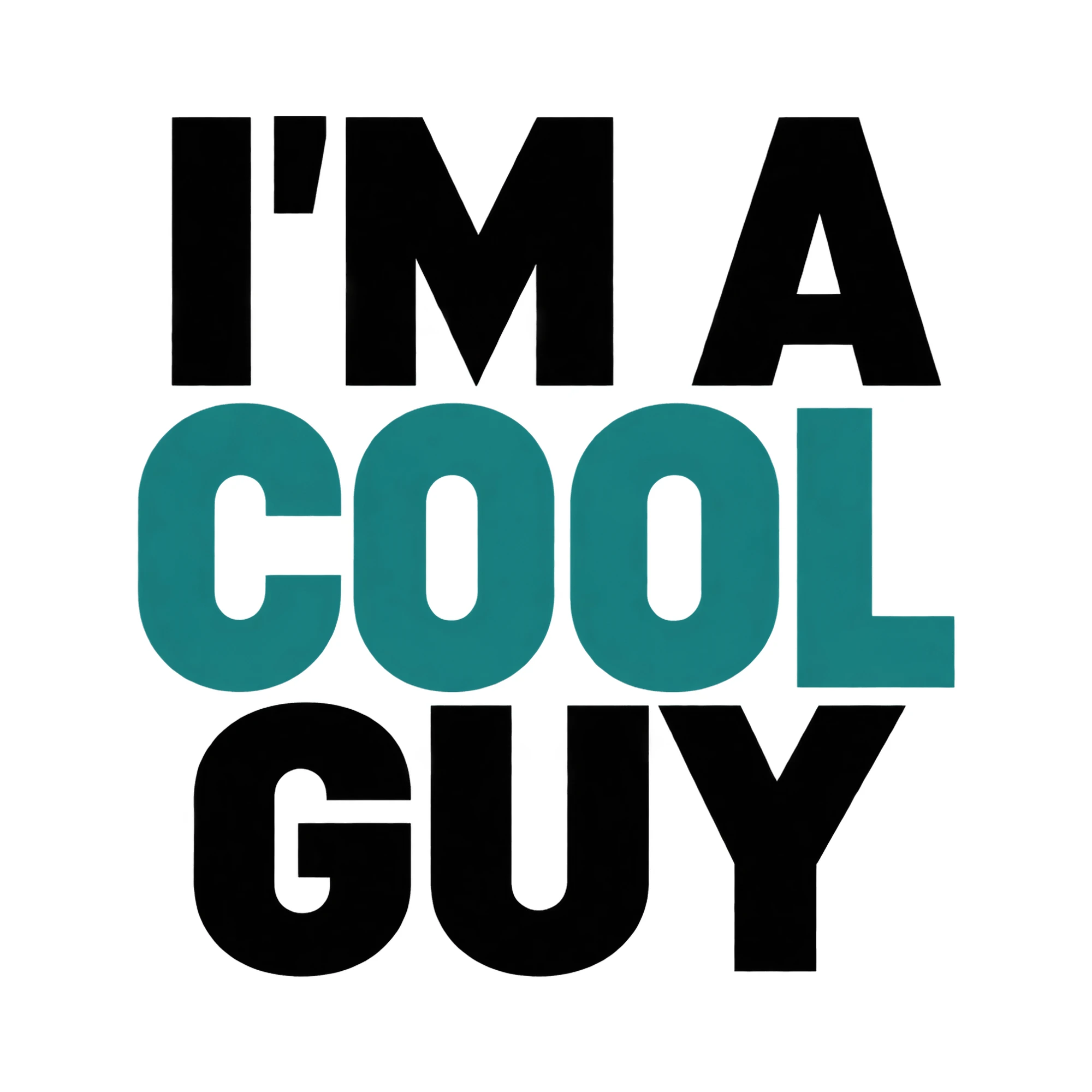 Bügelbild I'm A Cool Guy, Lustiger Shirt Spruch als Grafik auf weißem Hintergrund (BB015872)