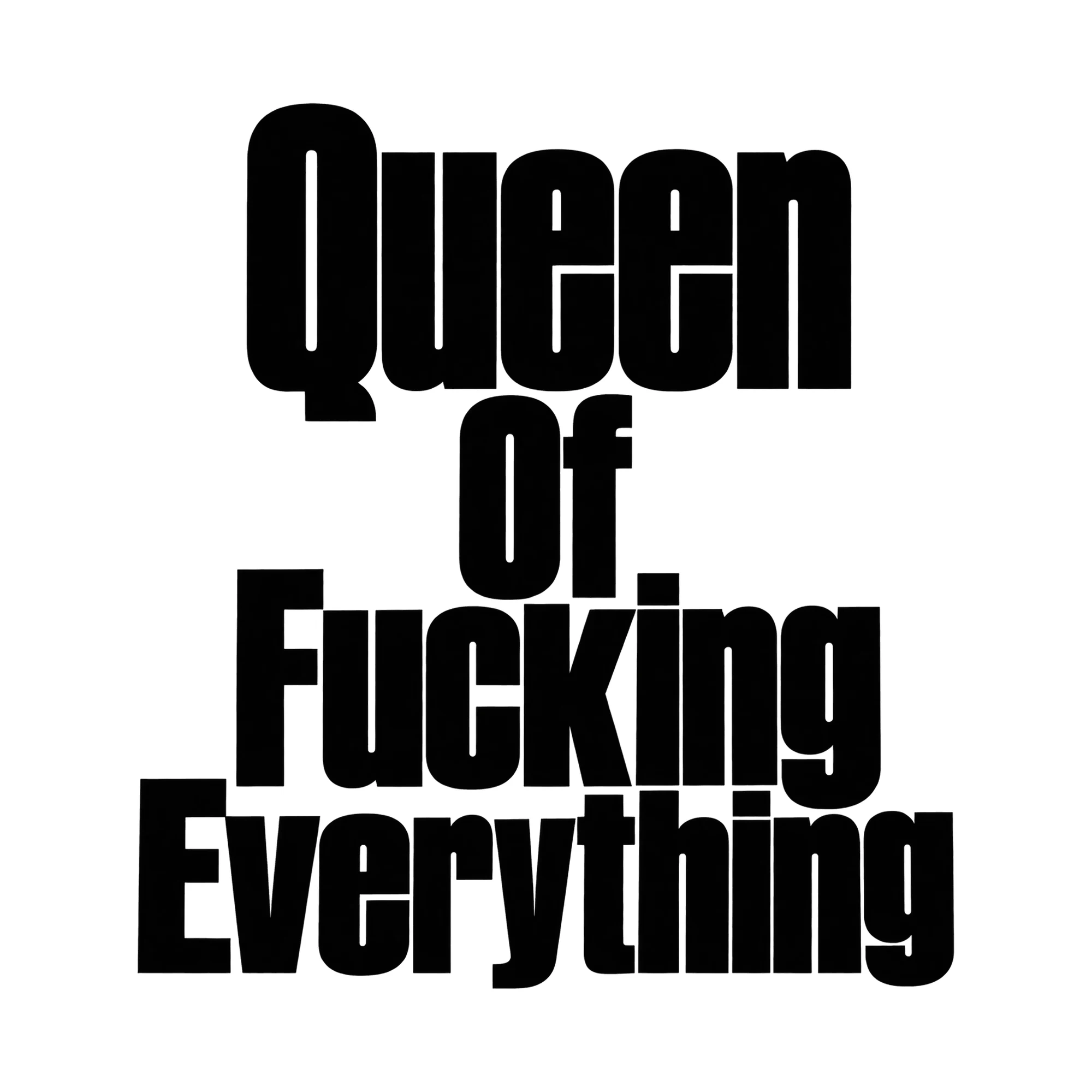 Bügelbild „Queen Of F*cking Everything“, Lustiger Shirt Spruch als Grafik auf weißem Hintergrund (BB016008)