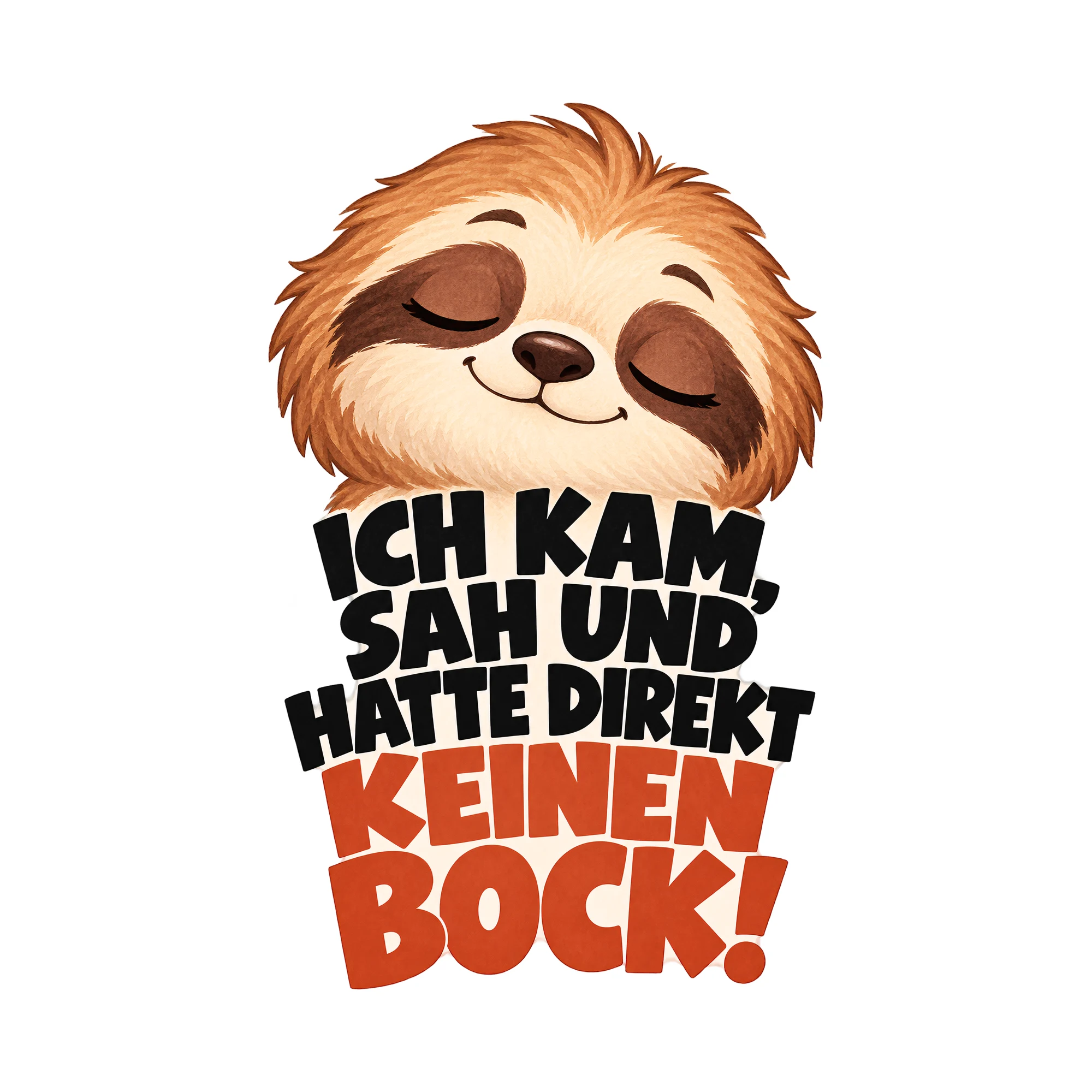 Bügelbild „Ich kam, sah und hatte direkt keinen Bock!“, Tiere Shirt Spruch als Grafik auf weißem Hintergrund (BB016132)