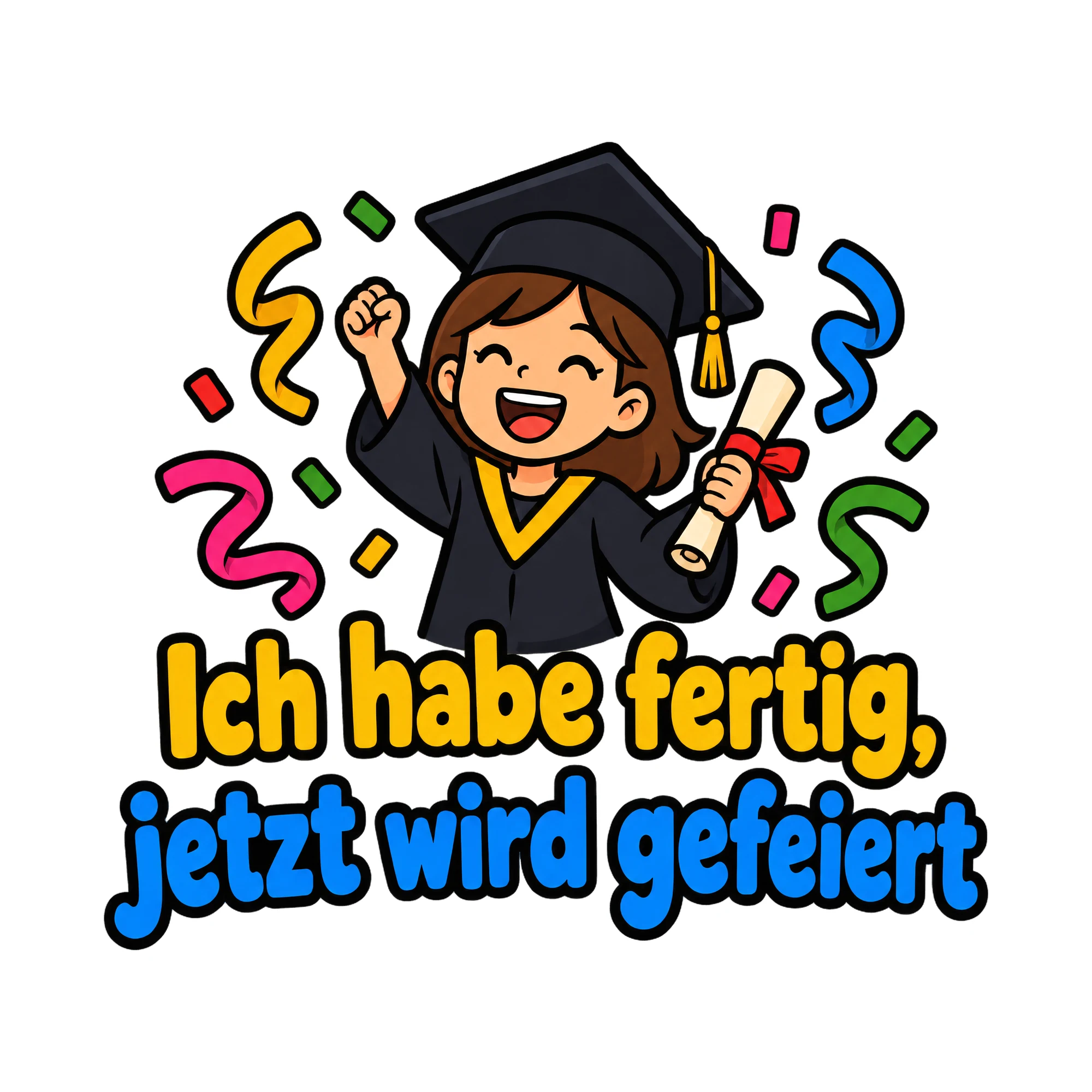 Bügelbild Ich habe fertig, jetzt wird gefeiert, Lustiger Shirt Spruch als Grafik auf weißem Hintergrund (BB020137)