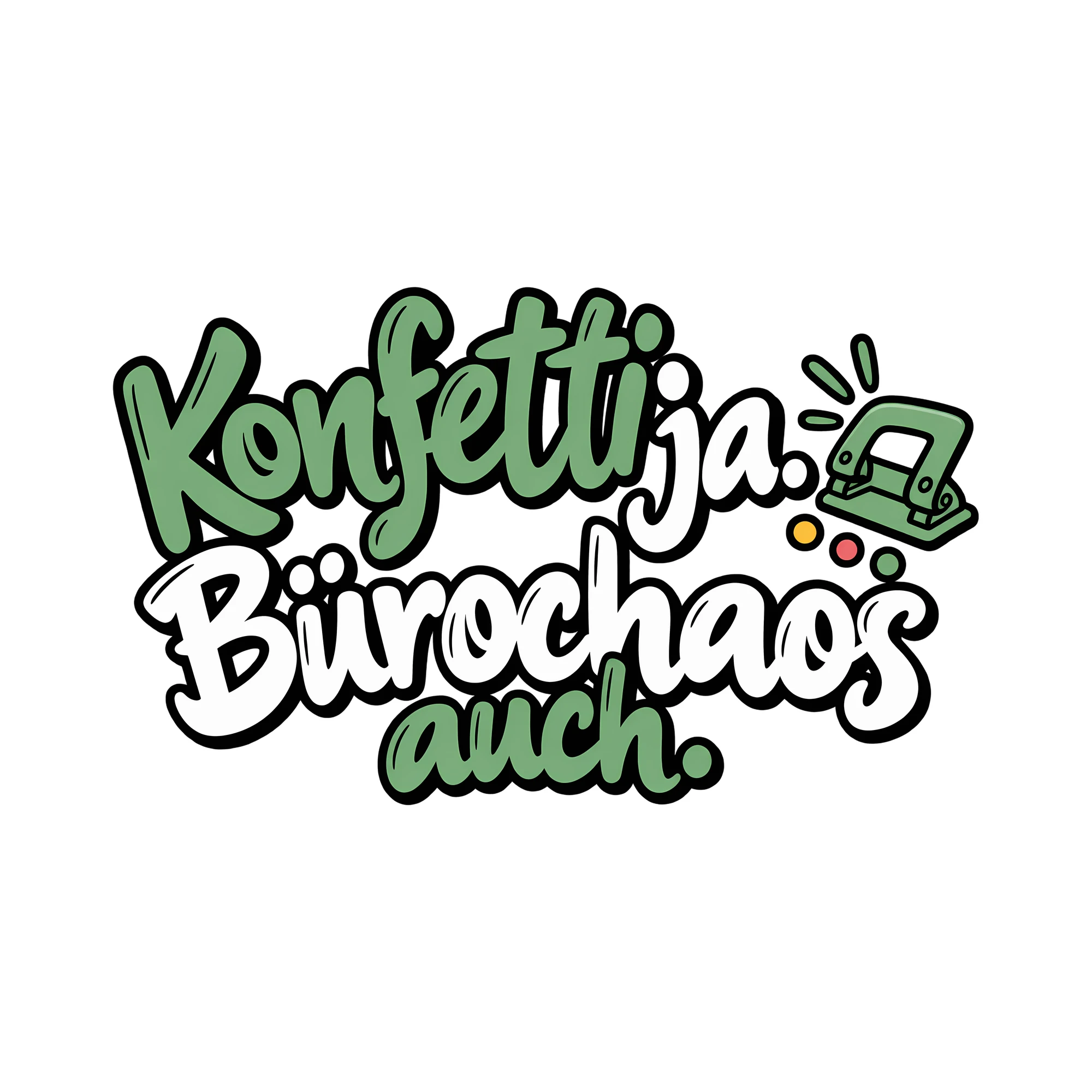 Bügelbild Konfetti ja. Bürochaos auch. als Grafik auf weißem Hintergrund (BB011478)