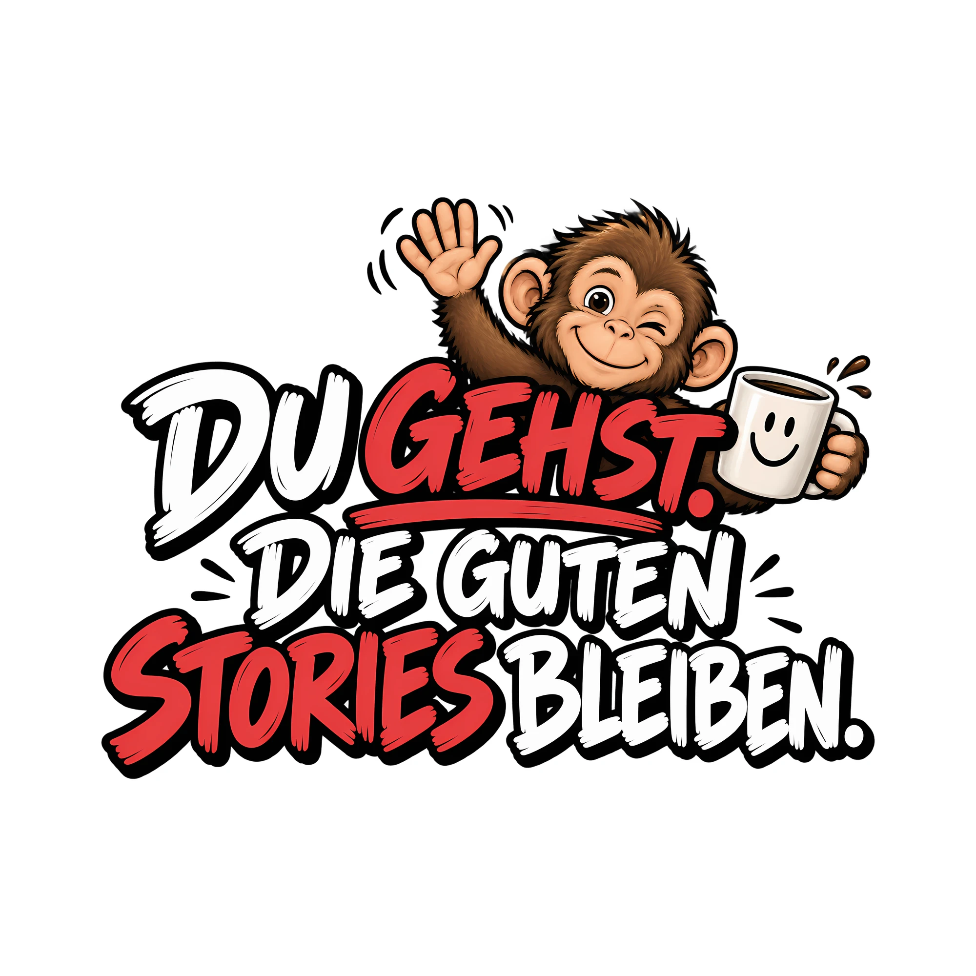 Bügelbild DU GEHST. DIE GUTEN STORIES BLEIBEN. als Grafik auf weißem Hintergrund (BB014020)