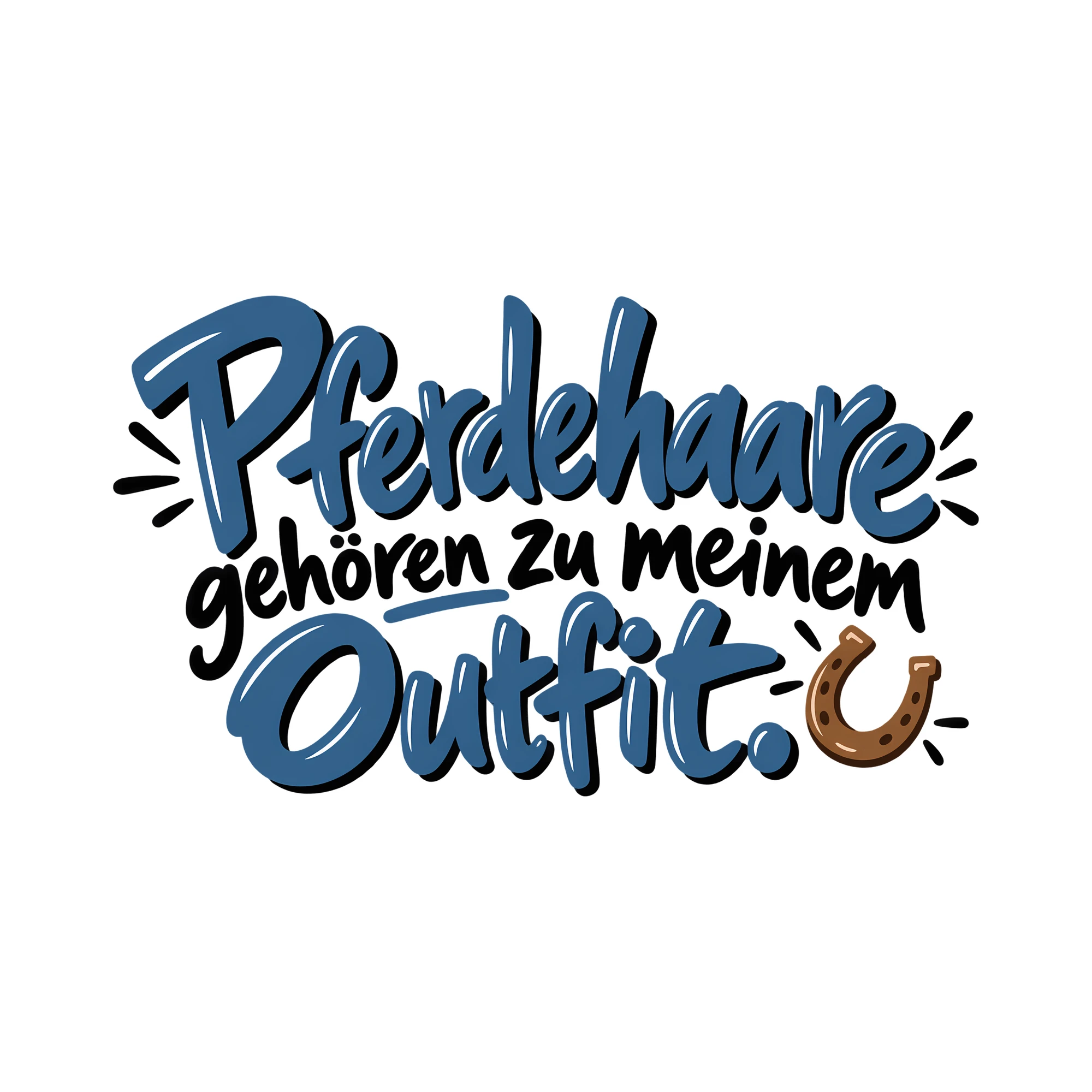 Bügelbild Pferdehaare gehören zu meinem Outfit. als Grafik auf weißem Hintergrund (BB012672)