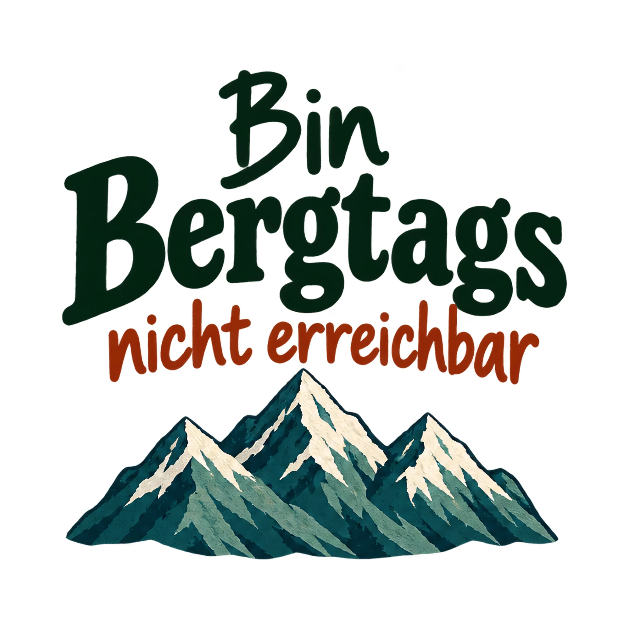 Bügelbild Bin Bergtags nicht erreichbar, Hobby Shirt Spruch als Grafik auf weißem Hintergrund (BB017448)