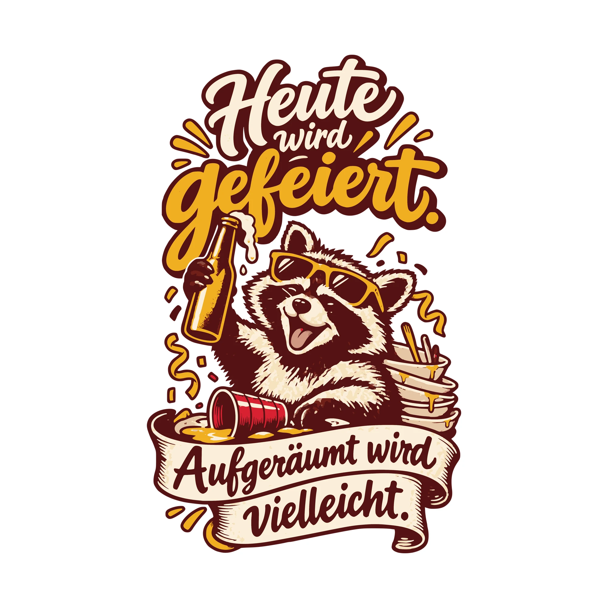 Bügelbild Heute wird gefeiert. Aufgeräumt wird vielleicht. als Grafik auf weißem Hintergrund (BB011088)