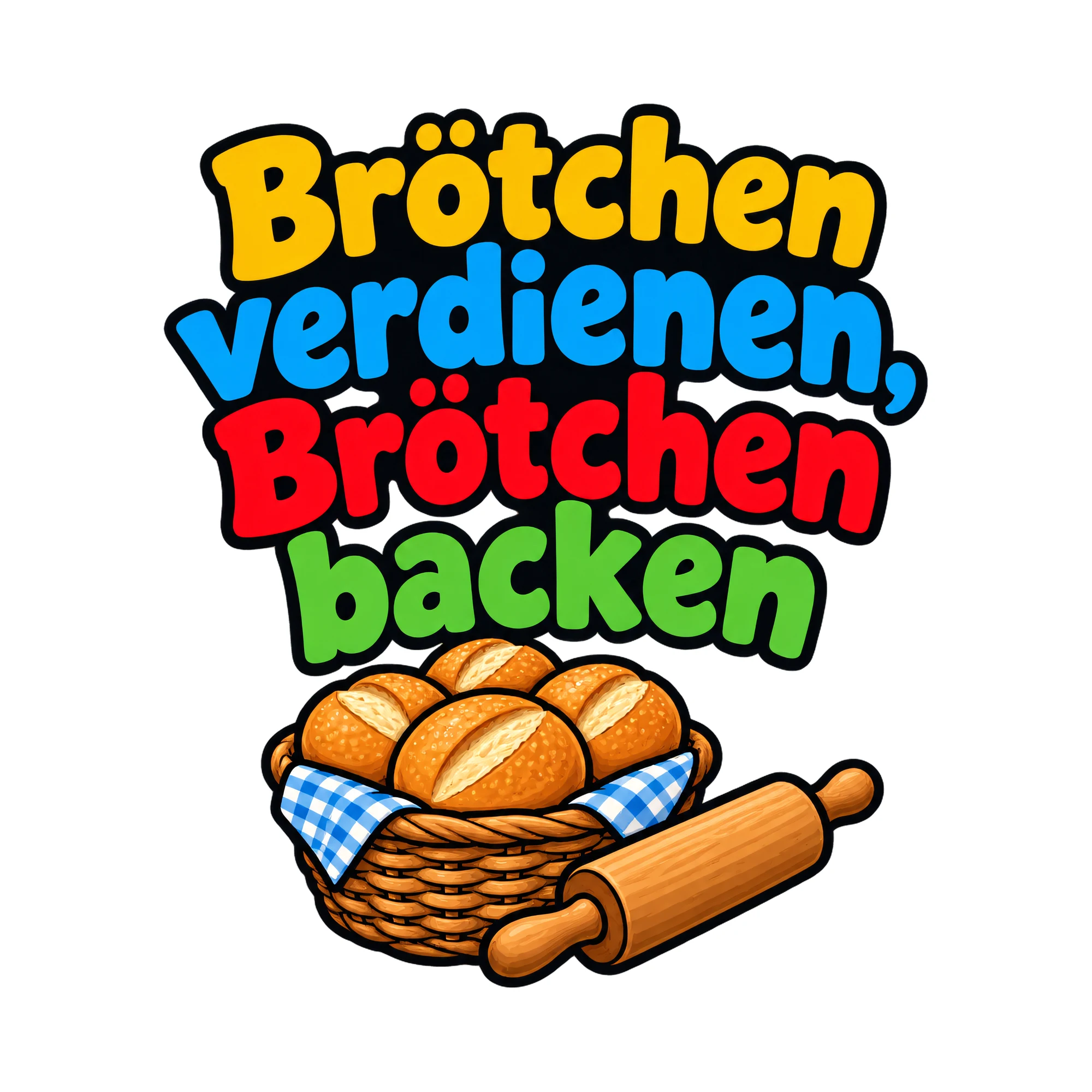 Bügelbild Brötchen verdienen, Brötchen backen, Küchen Spruch Bügelbild als Grafik auf weißem Hintergrund (BB016500)